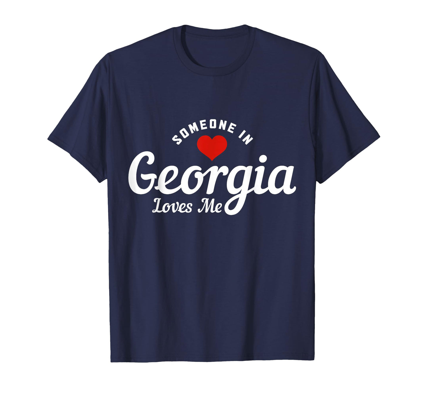 Someone In Georgia Loves Me Atlanta Funny Cute T-Shirt
