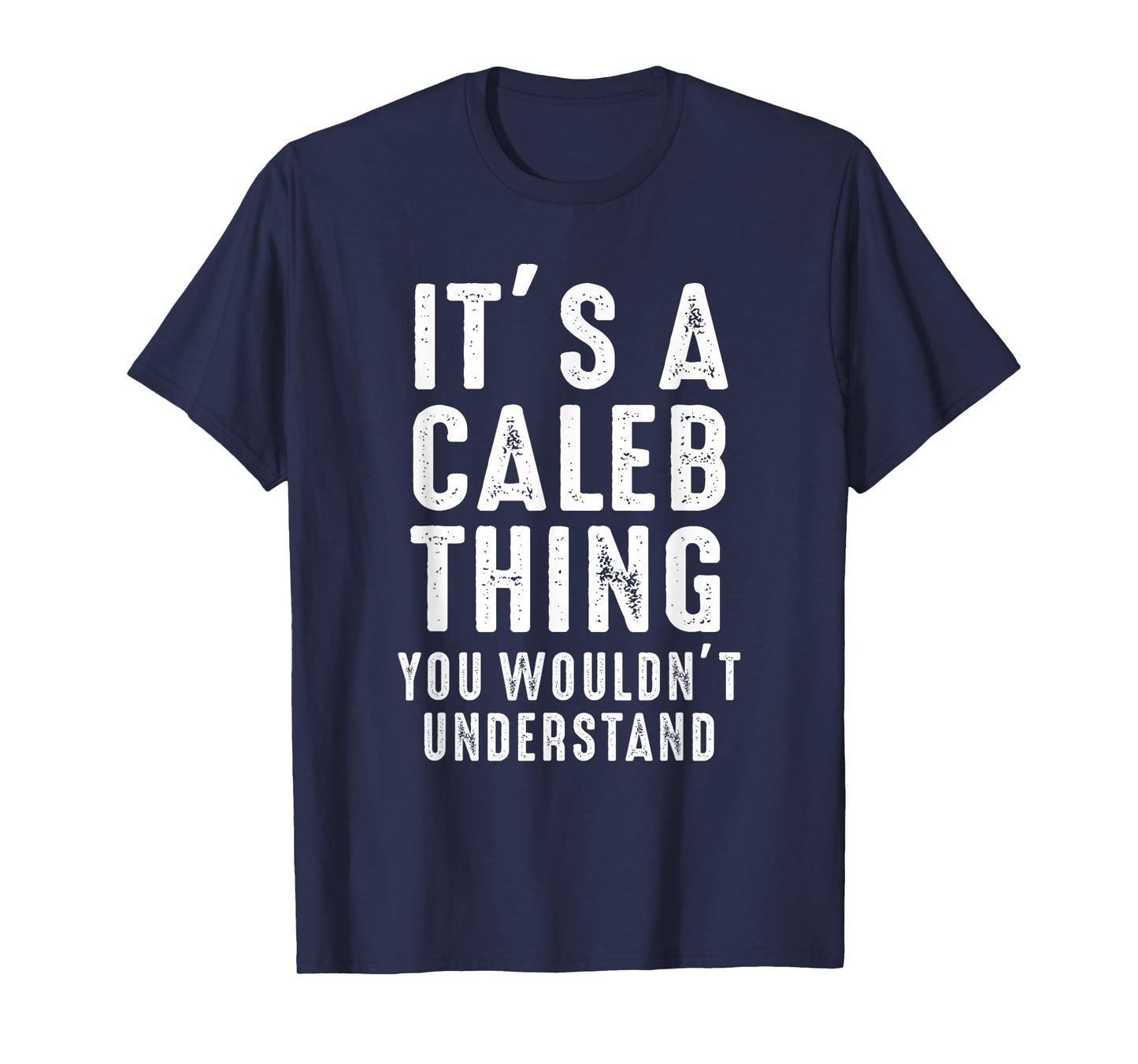 It's A Caleb Thing You Wouldn't Understand Caleb Name T-Shirt