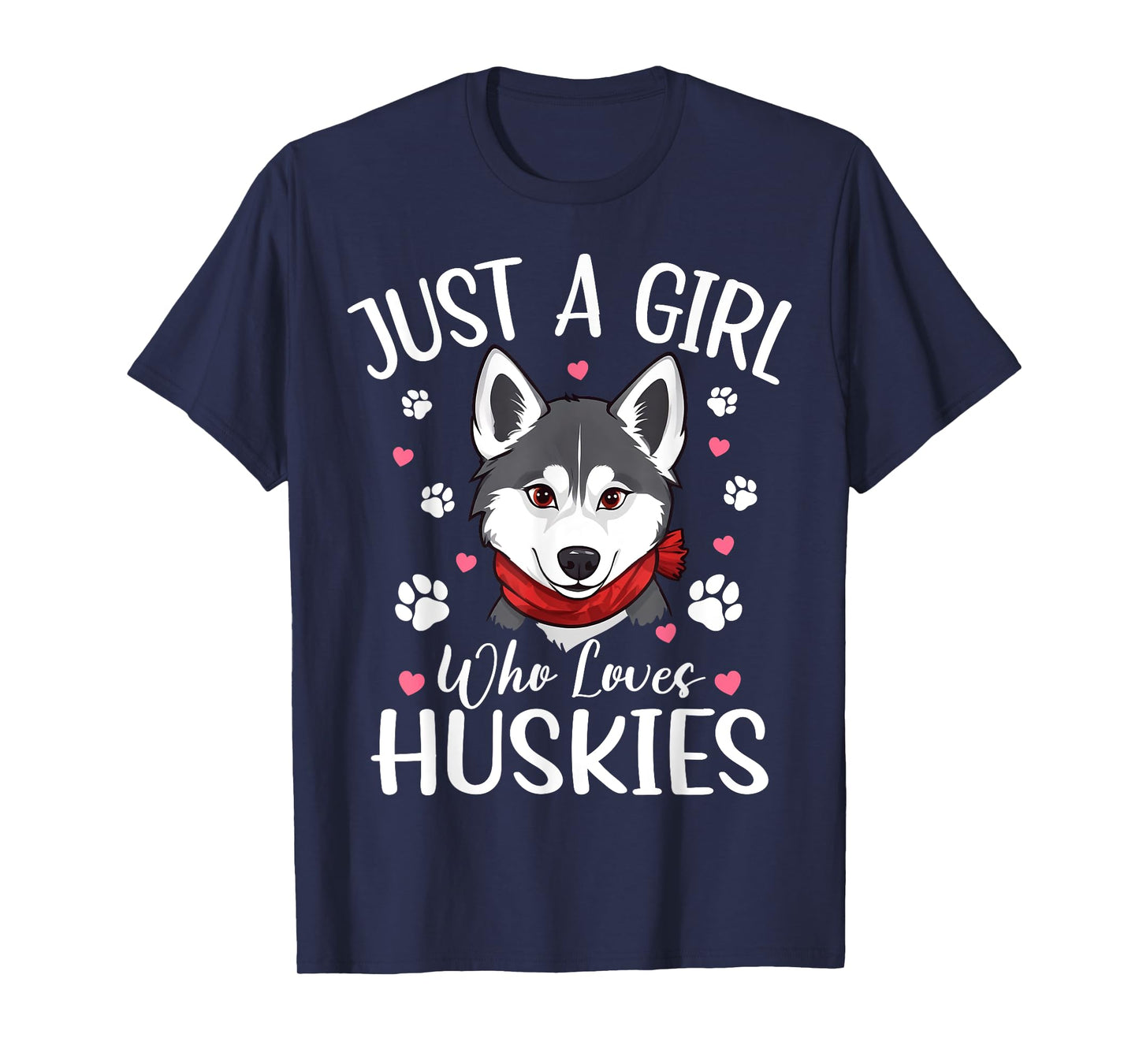 Just A Girl Who Loves Huskies Funny Husky Dog Women Girls T-Shirt