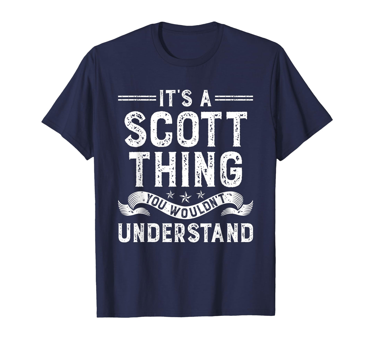 It's a Scott Thing You Wouldn't Understand Funny Name T-Shirt