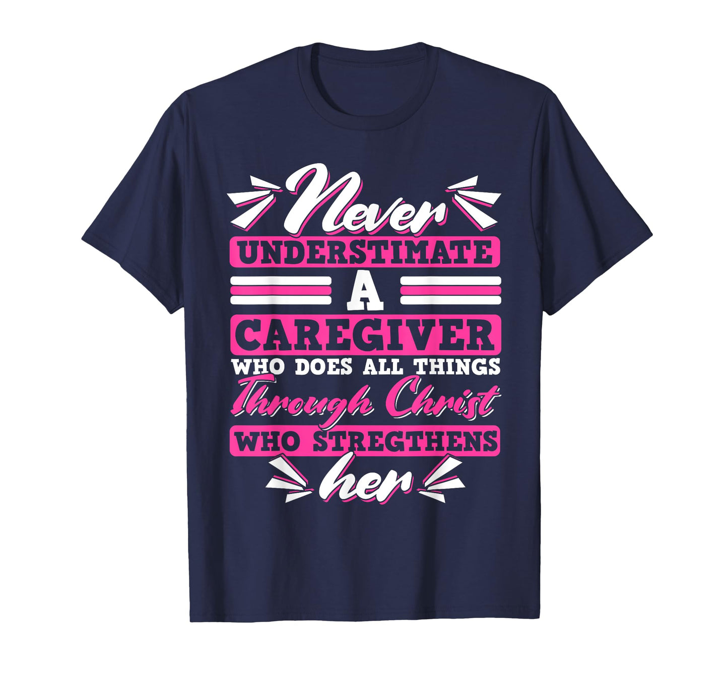 Never Underestimate a Caregiver Who Can Do All Things T-Shirt