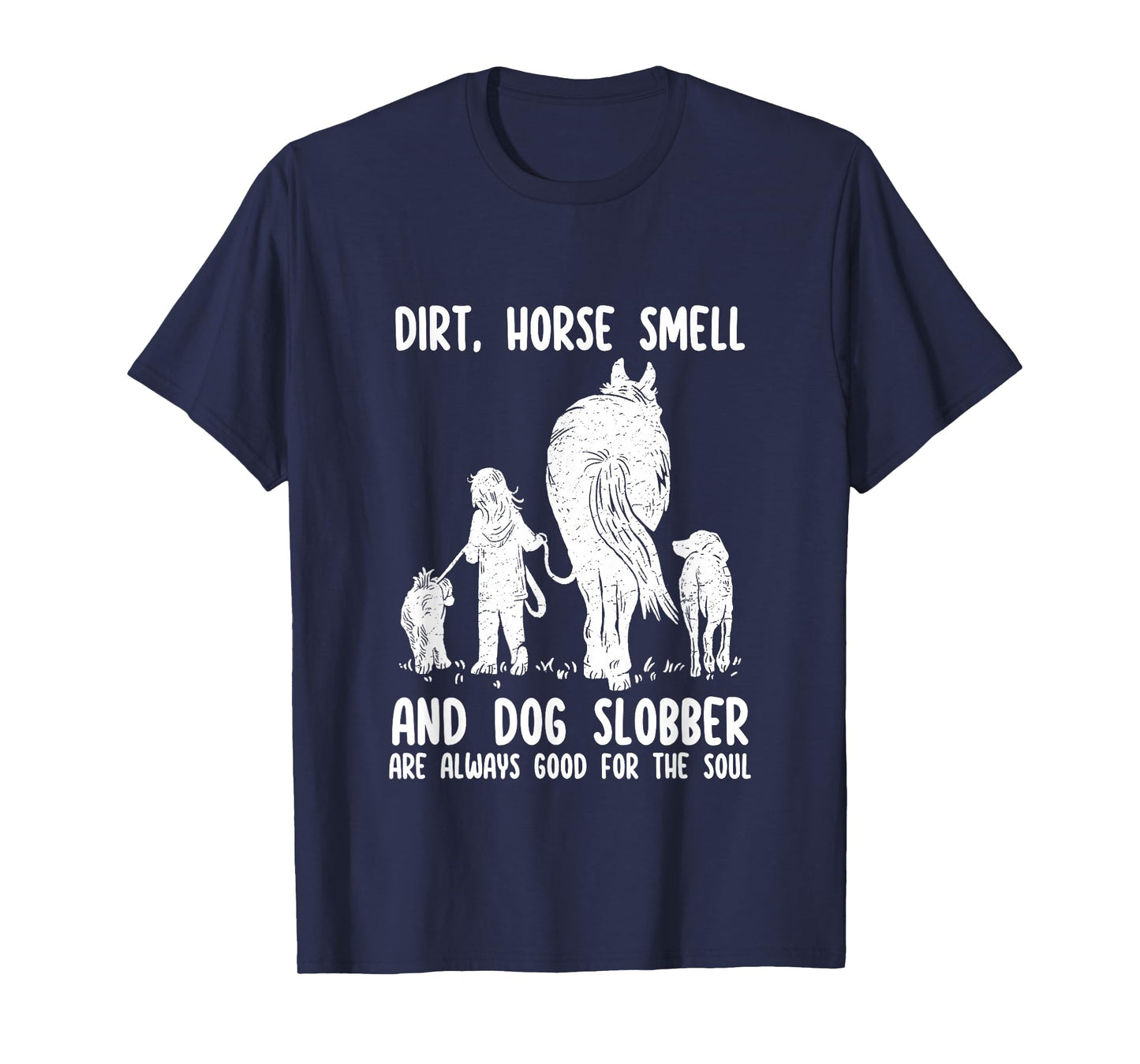 Dirt Horse Smell and Dog Slobber Funny Horse & Dog Lovers T-Shirt