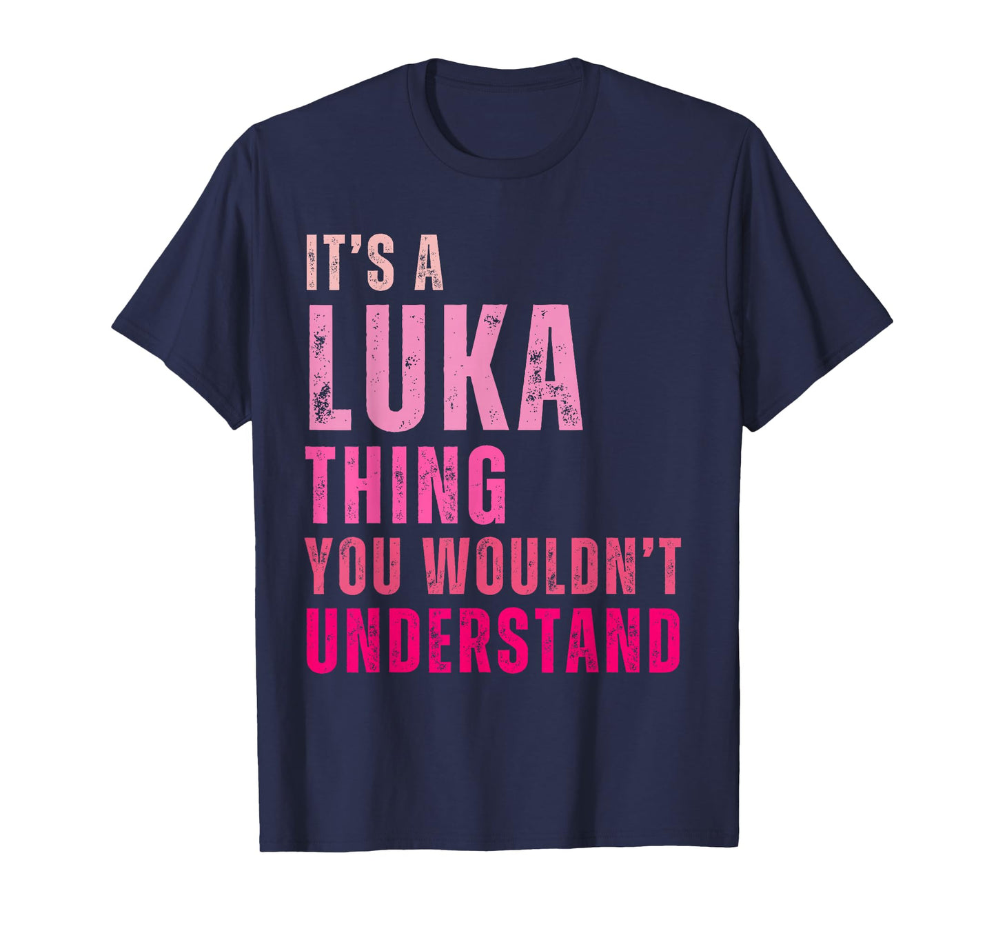 It's A Luka Thing You Wouldn't Understand Luka T-Shirt