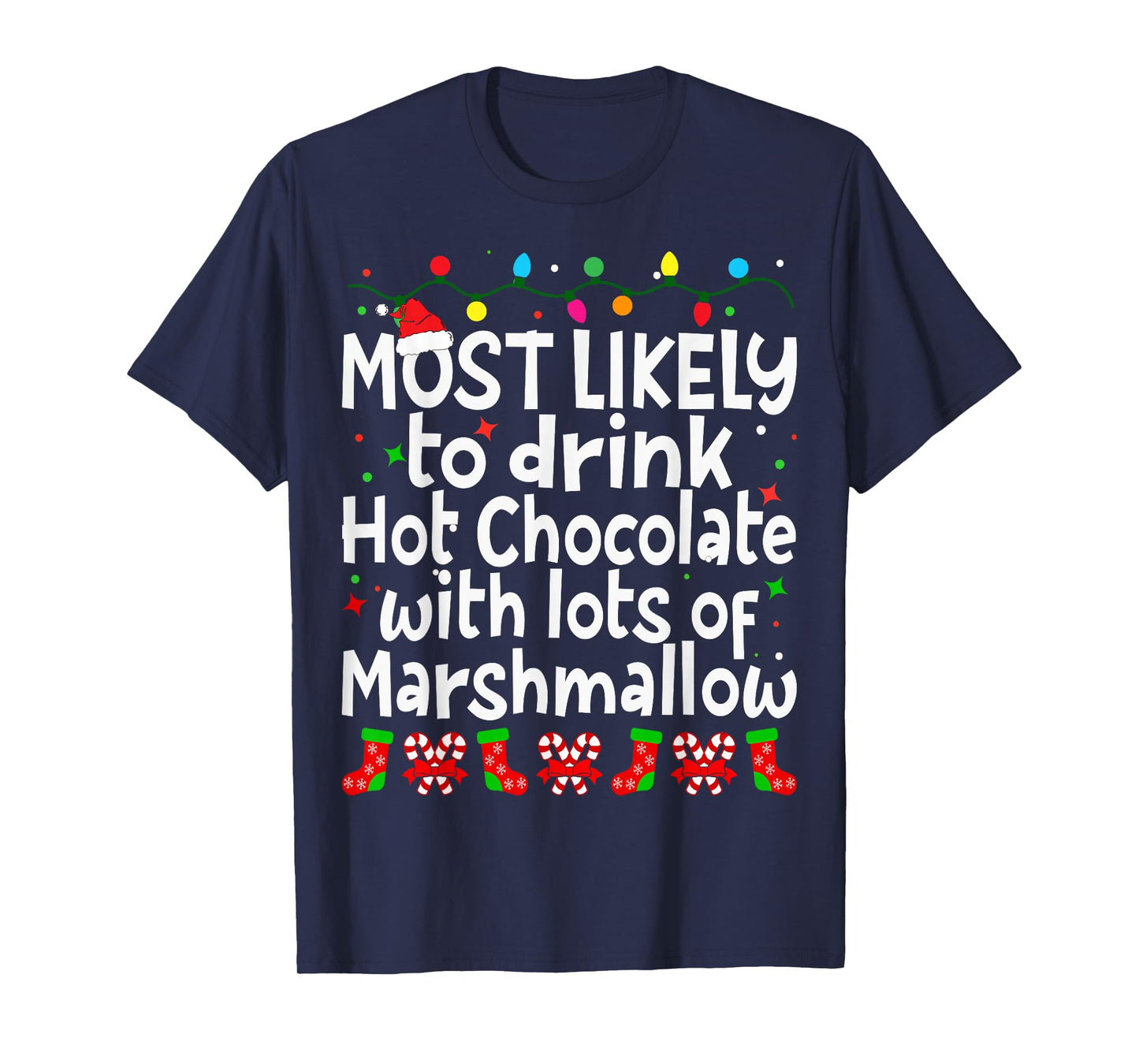 Most Likely To Drink Hot Chocolate With Lots Of Marshmallow T-Shirt