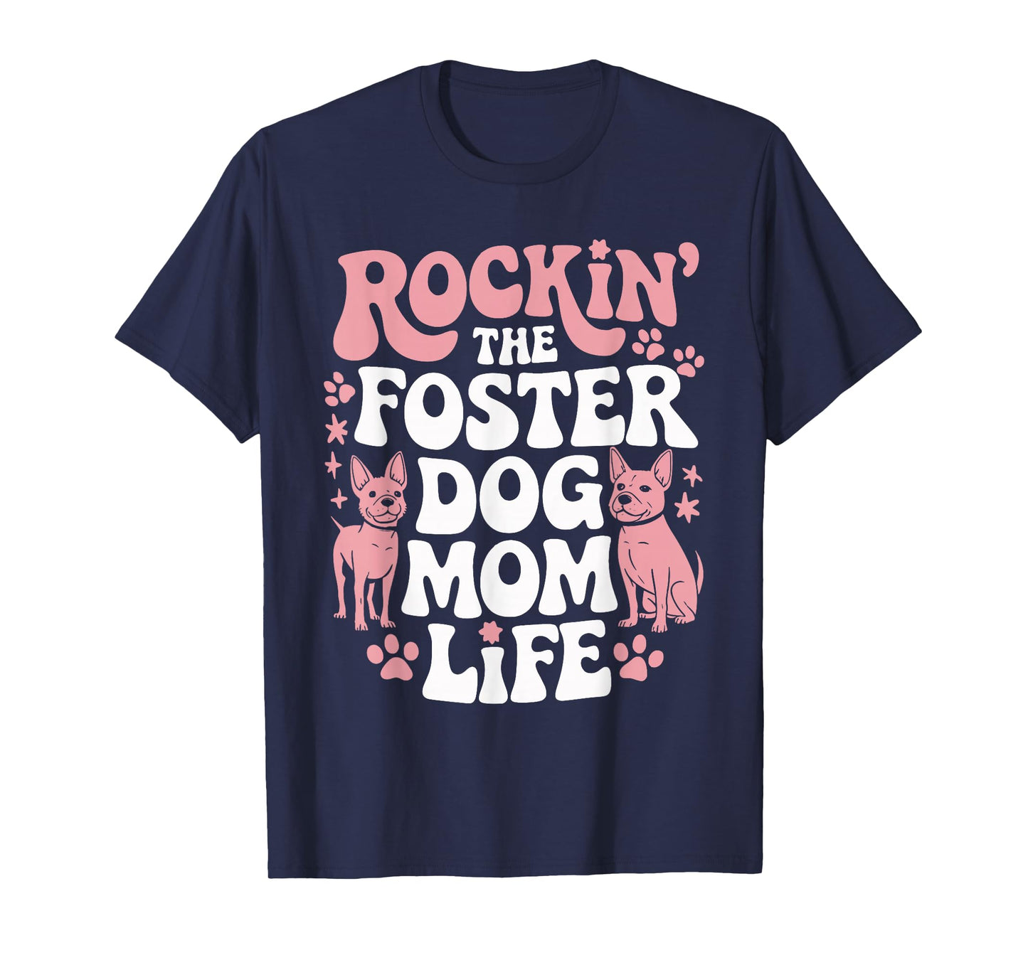 Rockin' The Foster Dog Mom Life T-Shirt