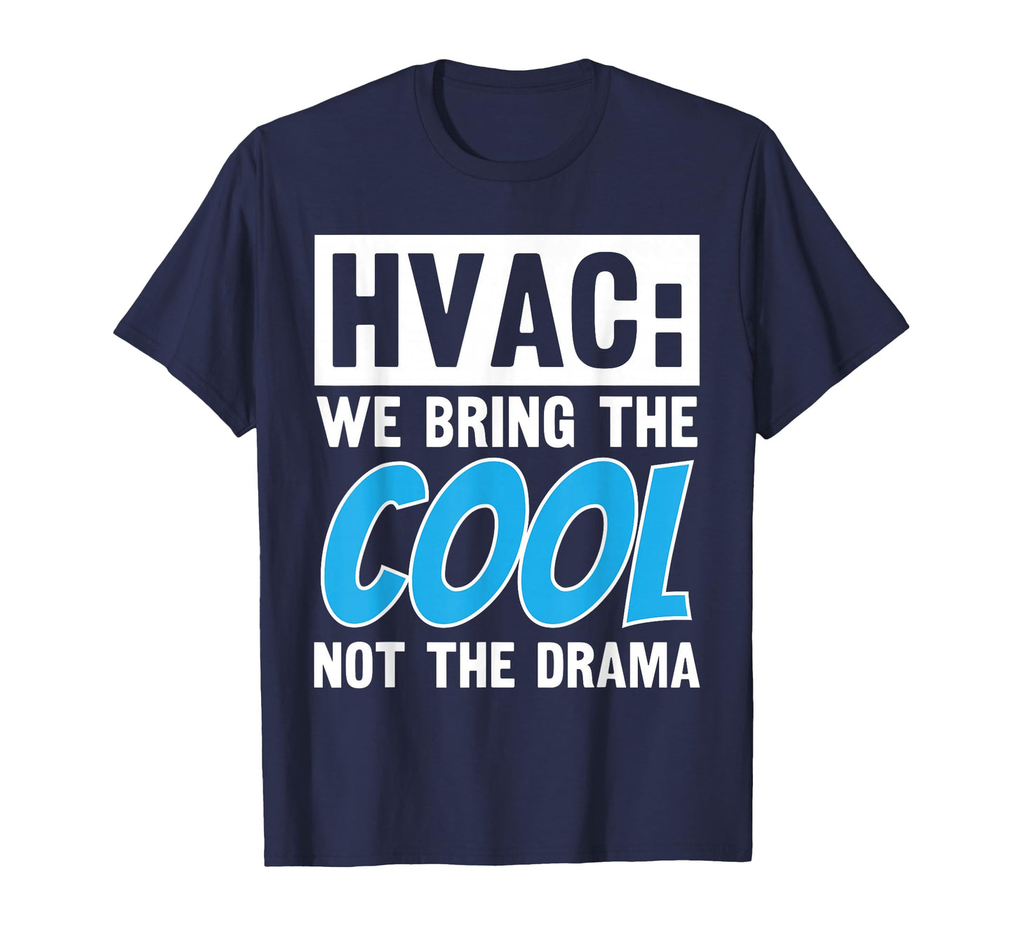 HVAC HVAC Cool Not Drama | Ideal for HVAC Techs T-Shirt