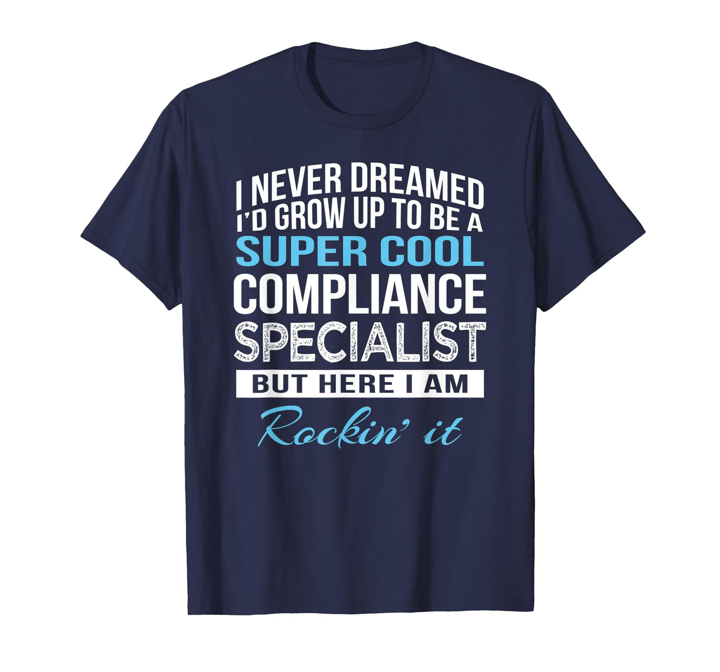 Funny Compliance Specialist Tshirt Gift T-Shirt