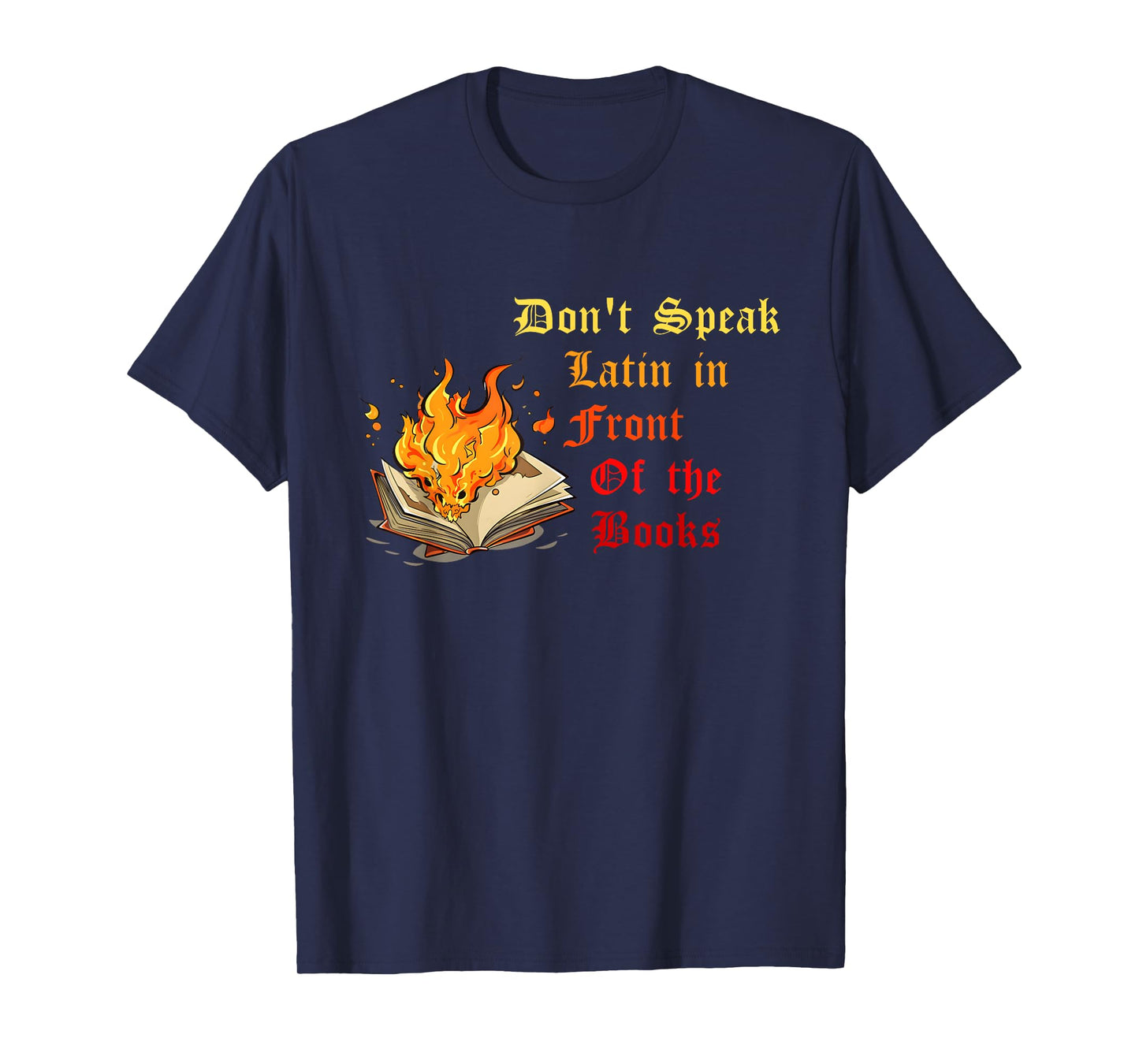 Don't Speak Latin In Front Of The Books Funny Design T-Shirt