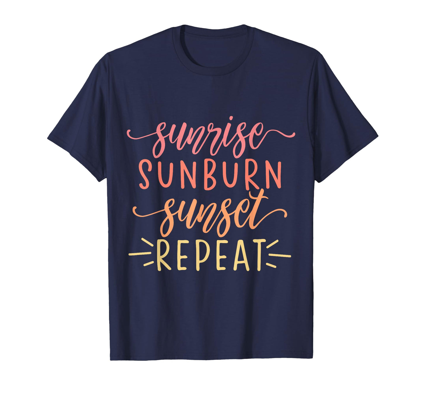 Sunrise Sunburn Sunset Repeat T-Shirt