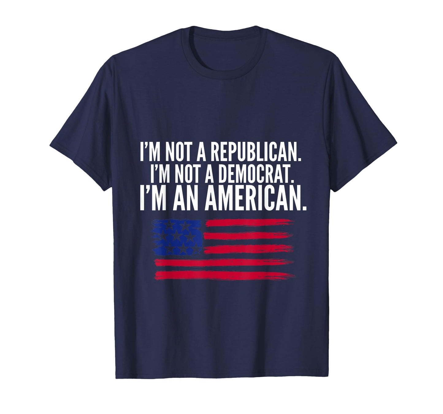 Independent Voter Not Republican, Not Democrat, American T-Shirt