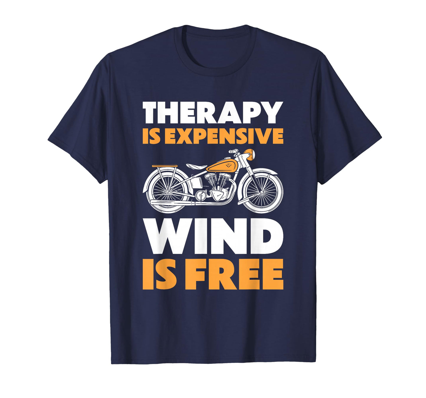 Therapy Is Expensive Wind Is Free Shirt Men Motorcycle Rider T-Shirt