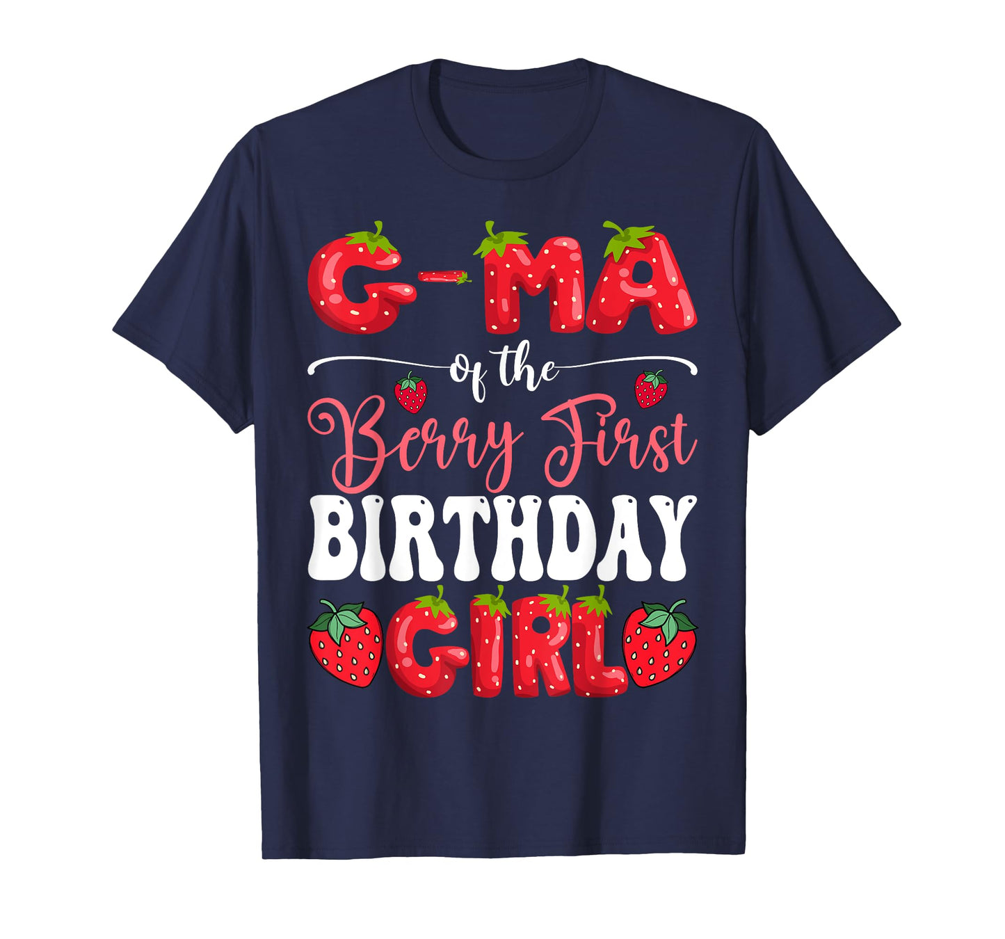 G-Ma Of Berry First Birthday Girl Strawberry 1St Bday T-Shirt