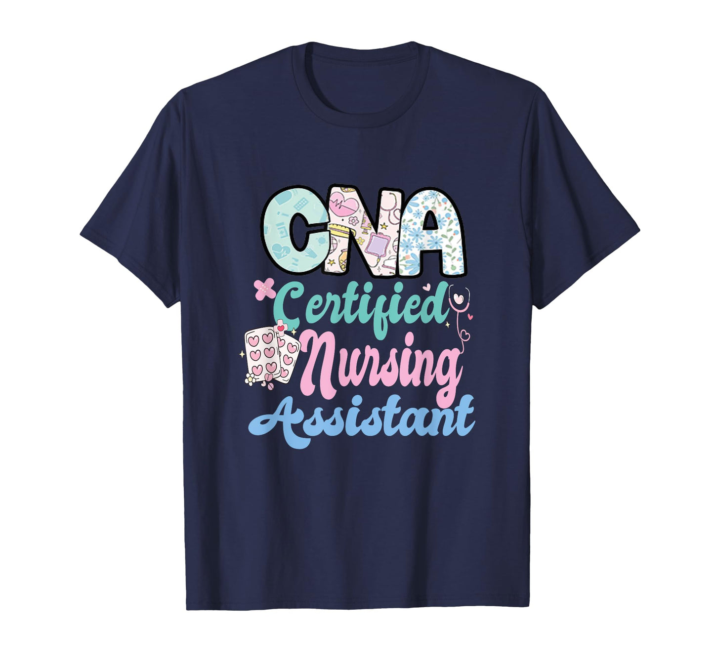 Certified Nursing Assistant Nurse Aide Nurse Assistant CNA T-Shirt