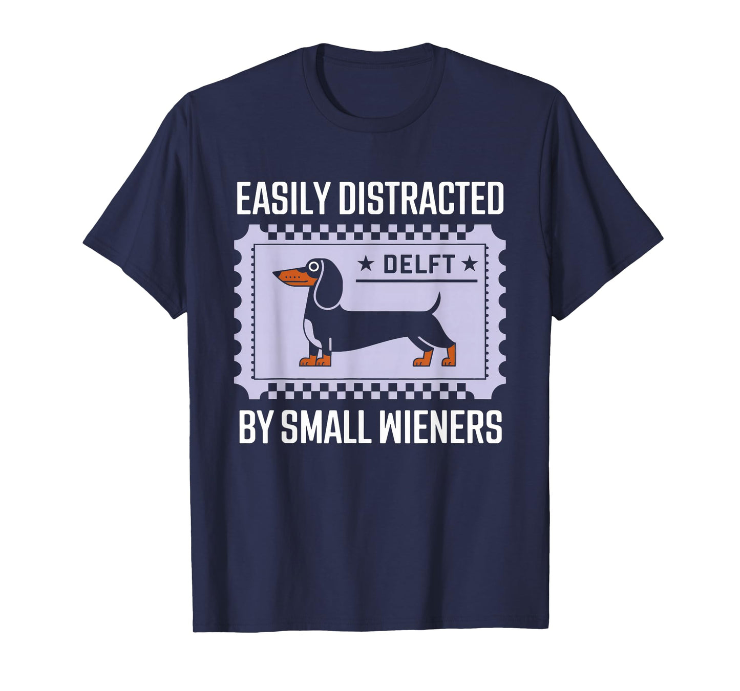 Easily Distracted by Small Wieners Tshirt Funny Dachshund T-Shirt