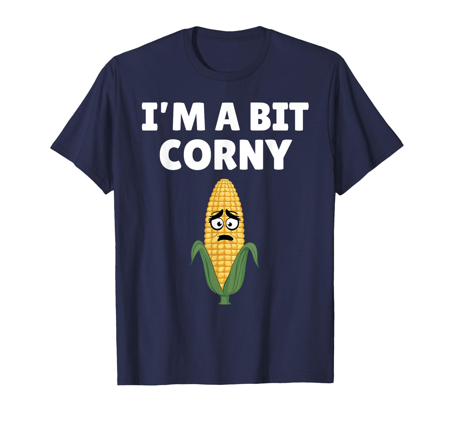 I'm A Bit Corny Sarcastic Farming Joke Funny Farm Humor T-Shirt