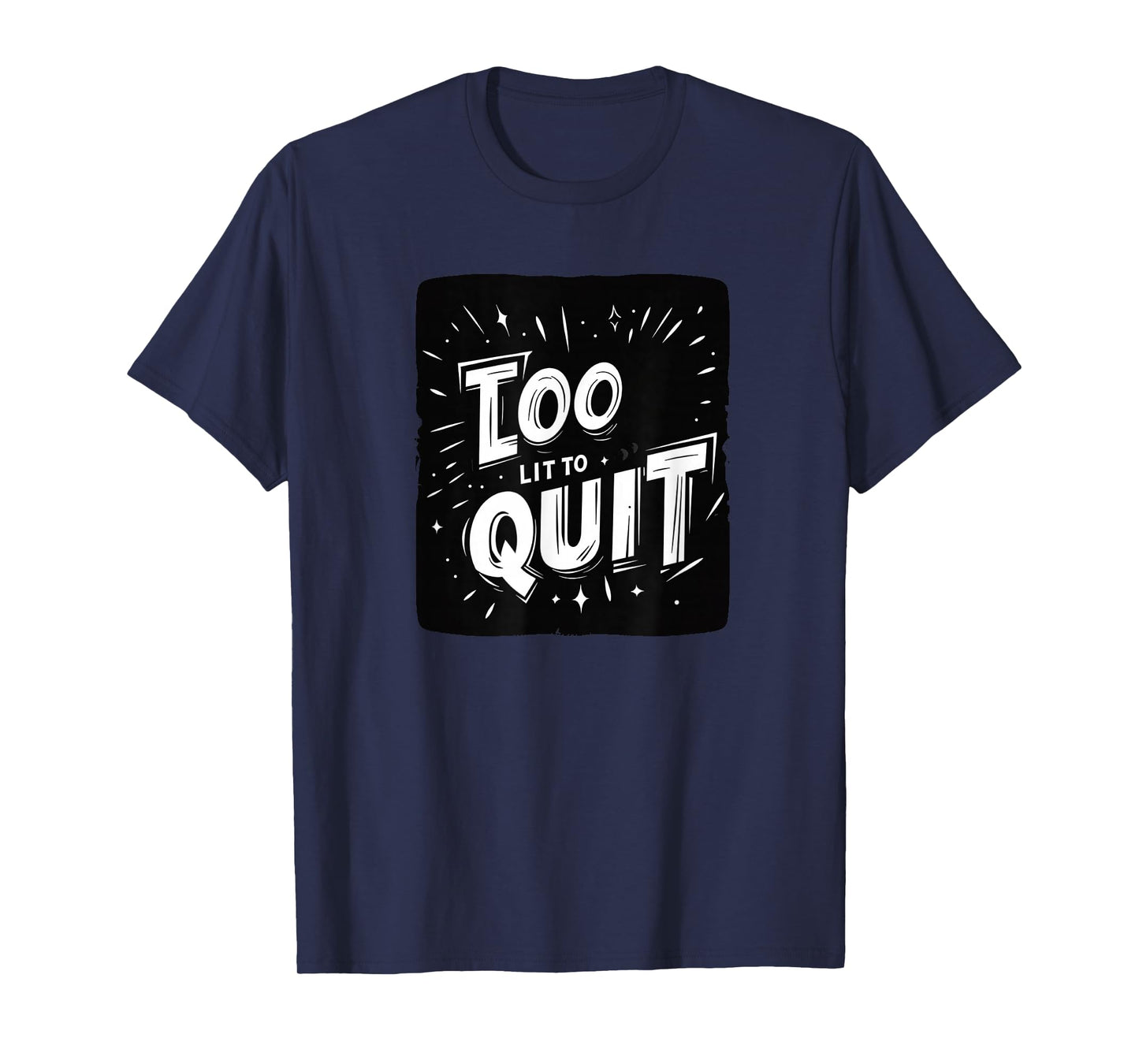 Awesome Statement Look with This Too Lit to Quit Speech T-Shirt