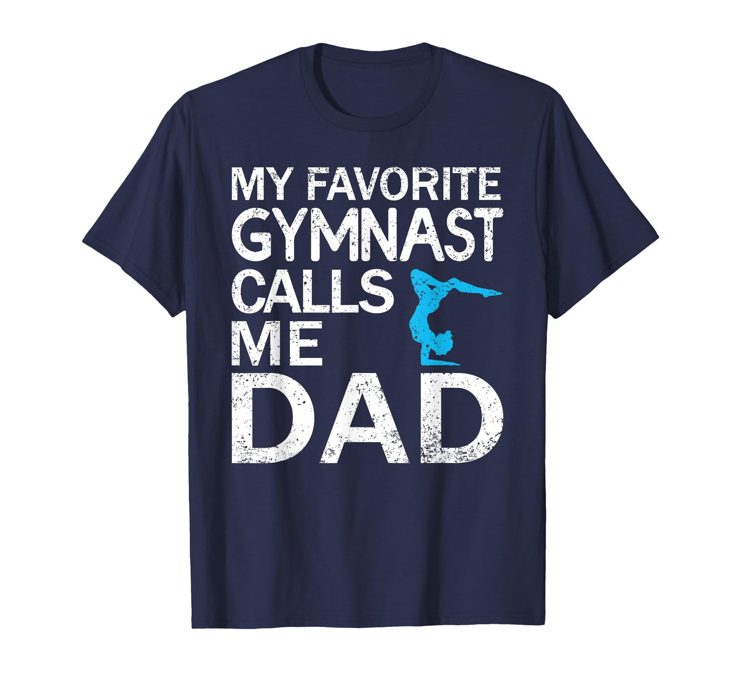 My Favorite Gymnast Calls Me Dad Father's Day T-Shirt