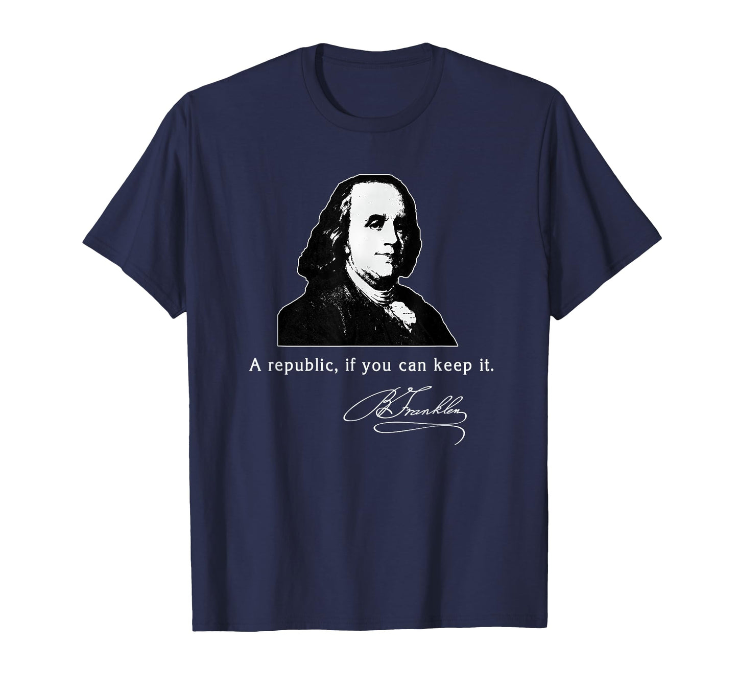 Ben Franklin Quote a Republic If You Can Keep It T-Shirt