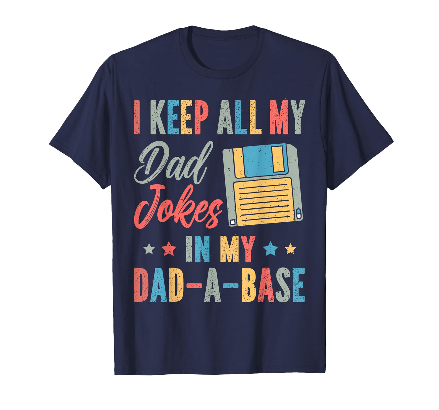 Retro I Keep All My Dad Jokes In A Dad-A-Base Fathers Day T-Shirt