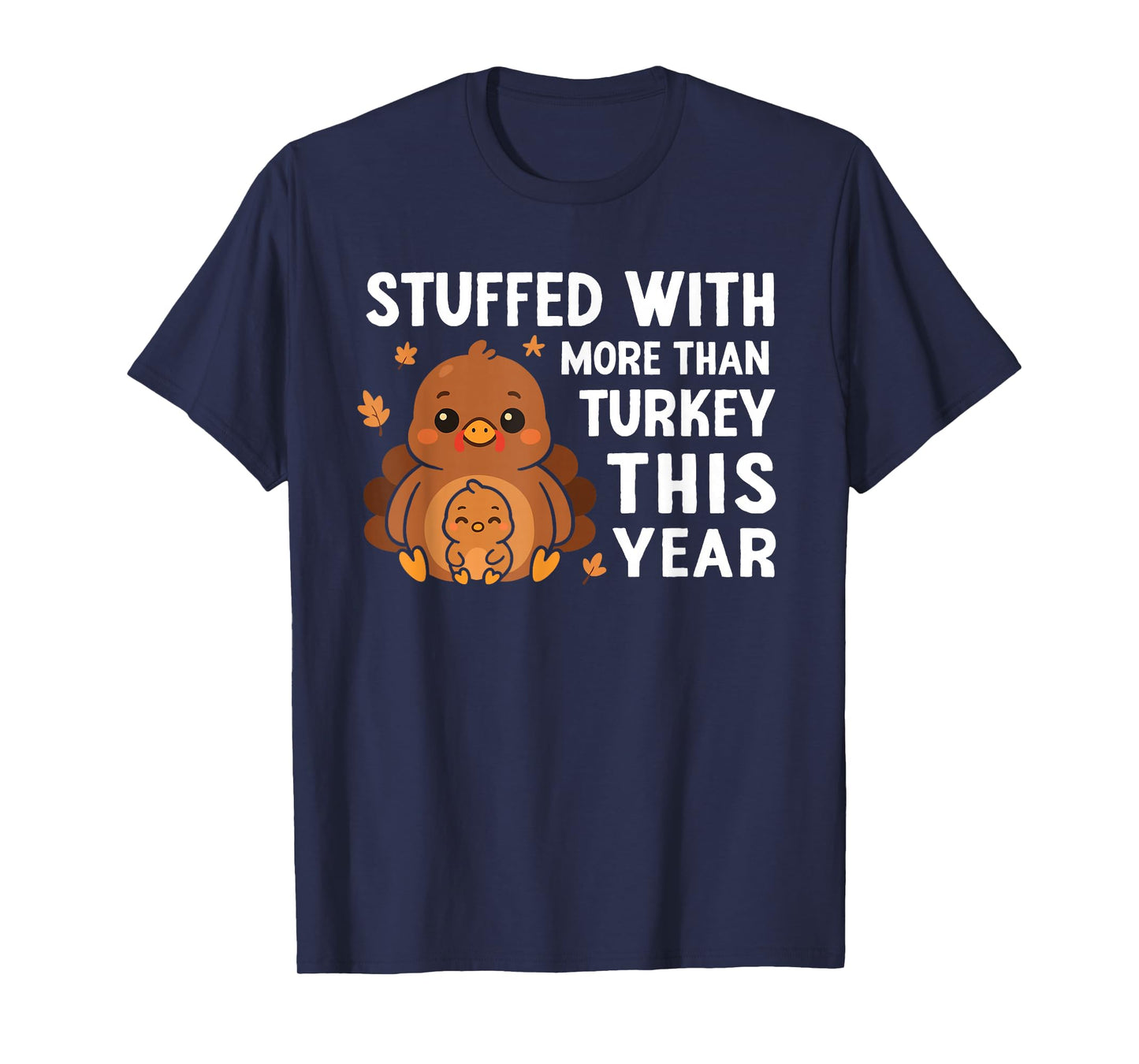 Stuffed with More Than Turkey Thanksgiving Baby Announcement T-Shirt