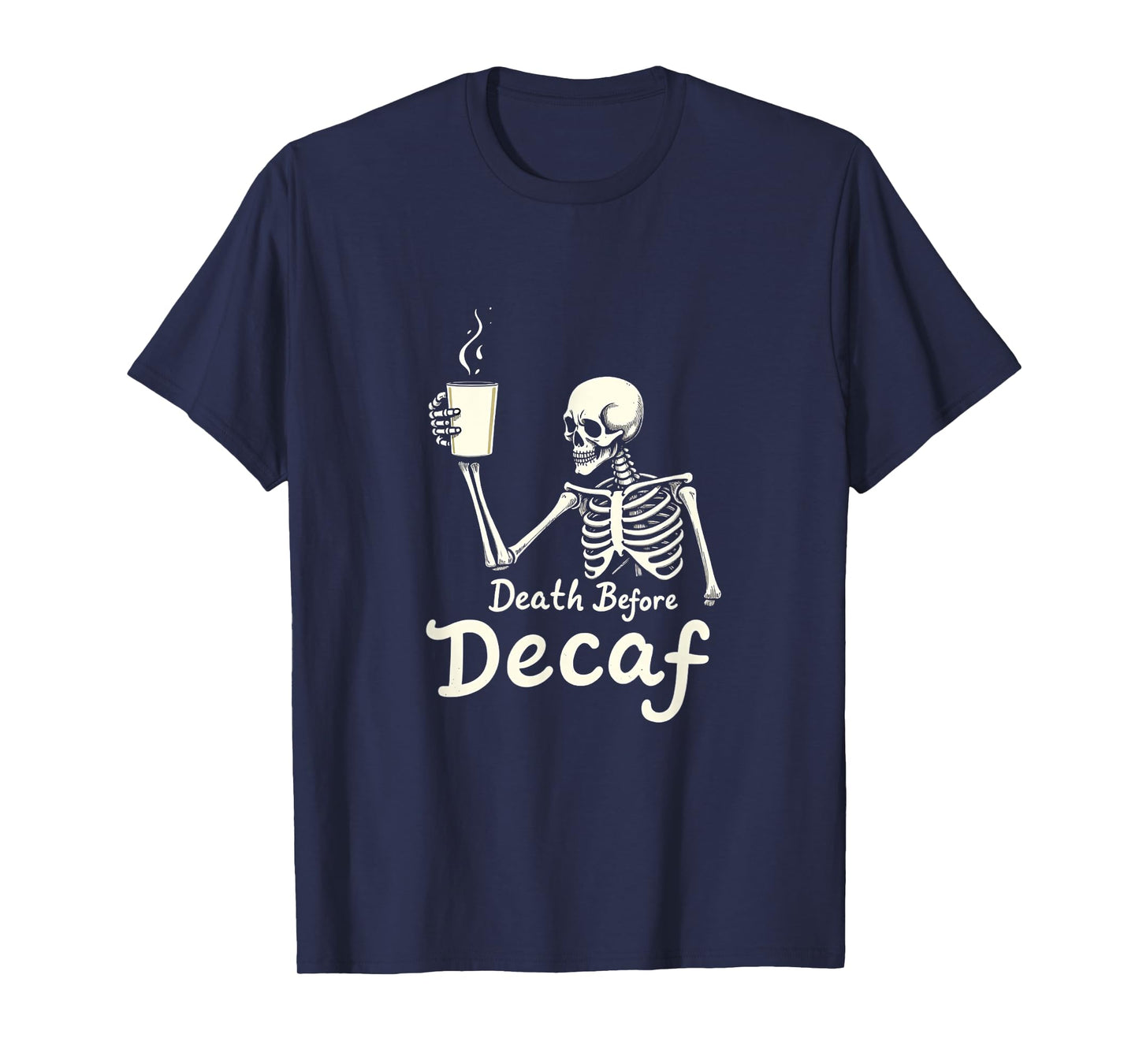 Death Before Decaf Funny Skeleton Coffee Lover Halloween T-Shirt