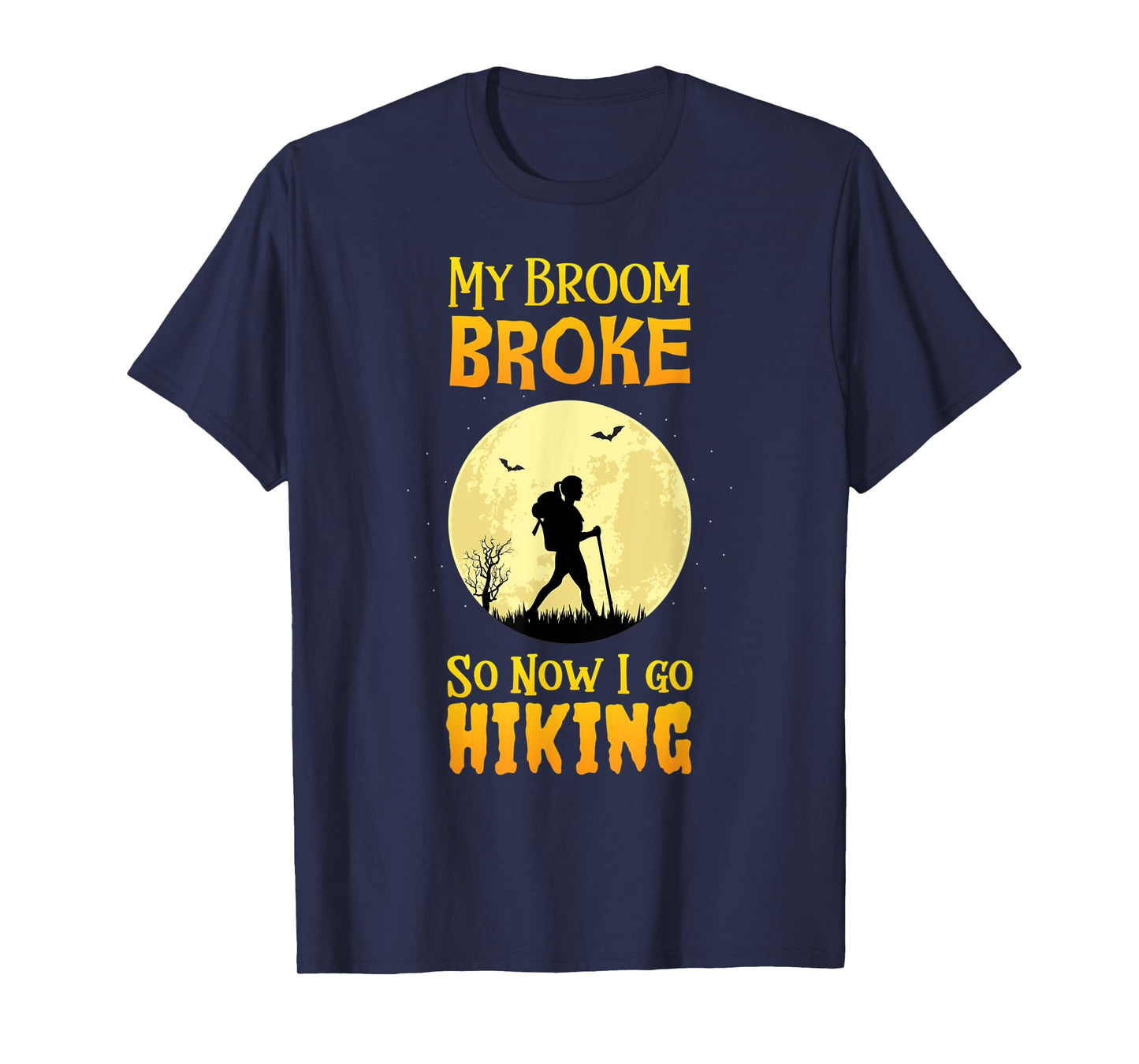 My Broom Broke So Now I Go Hiking T Shirt Witch Camping Cute T-Shirt