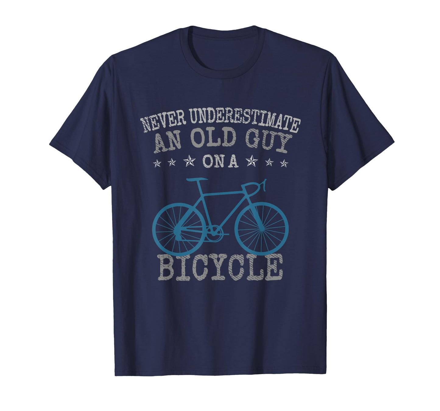 Never Underestimate an Old Guy On a Bicycle | Bike Lovers T-Shirt for Men