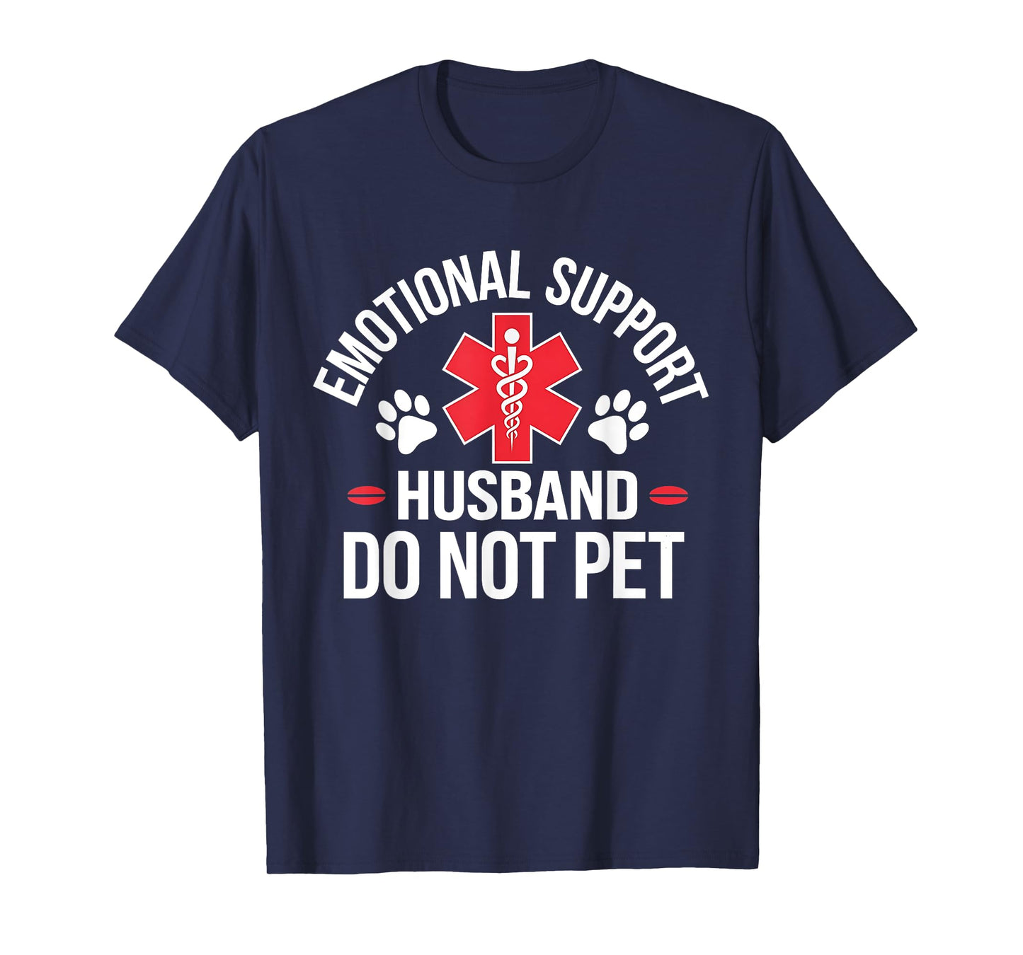 Emotional Support Husband - Funny Do Not Pet T-Shirt