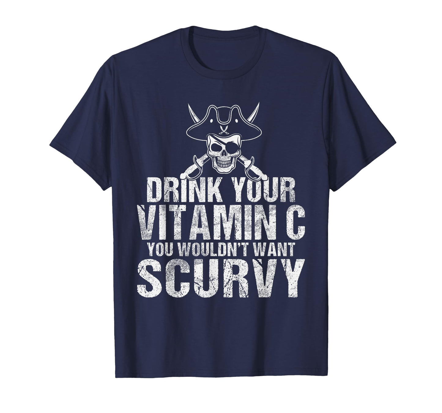 Drink your Vitamin C you wouldnt want Scurvy Pirate T-Shirt