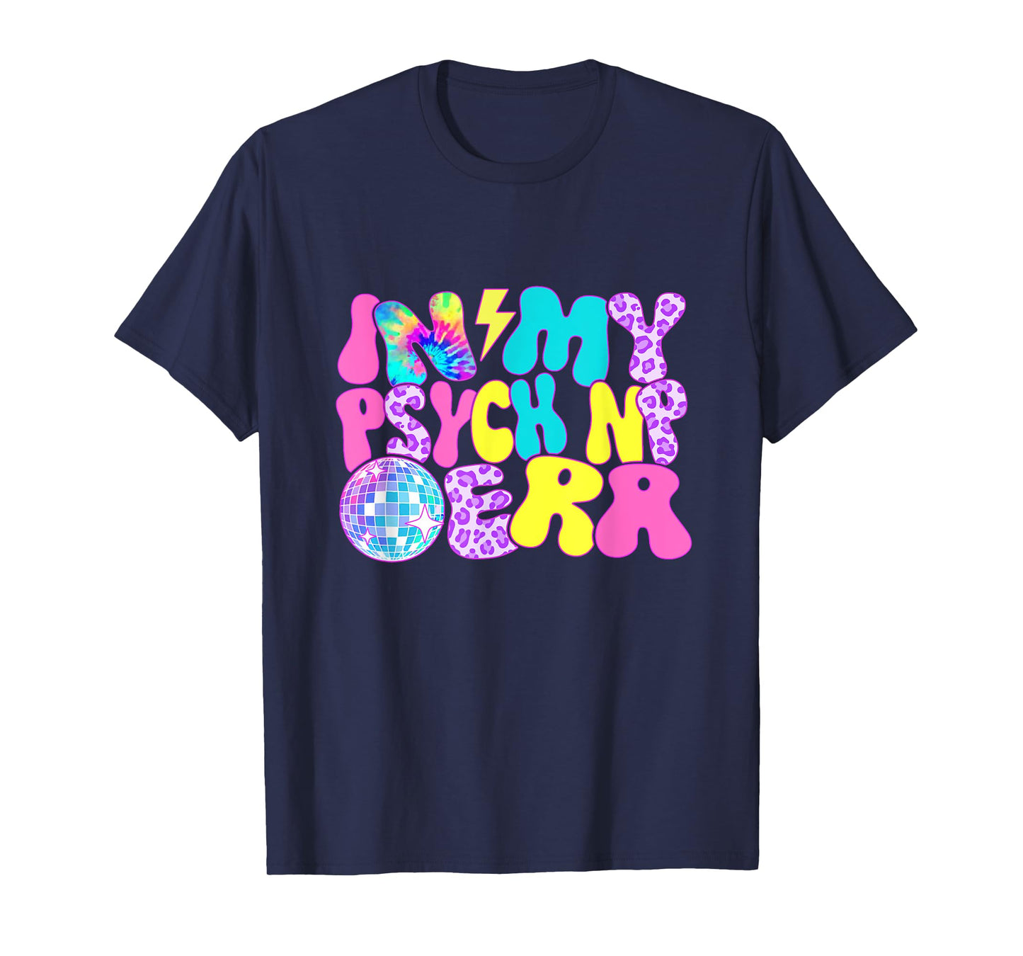 Disco Tie Dye In My Psych NP Era T-Shirt