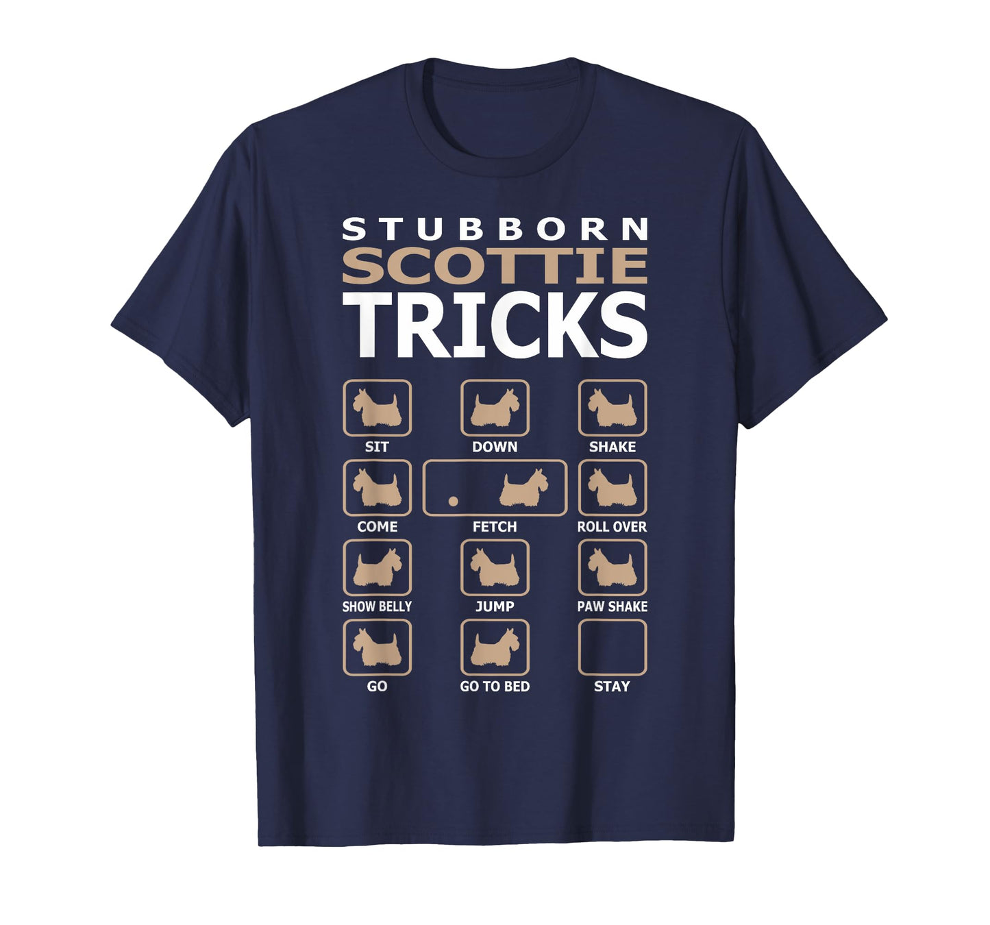 Stubborn Scottie Dog Tricks Funny Tshirt T-Shirt for Men Women Girls Kids