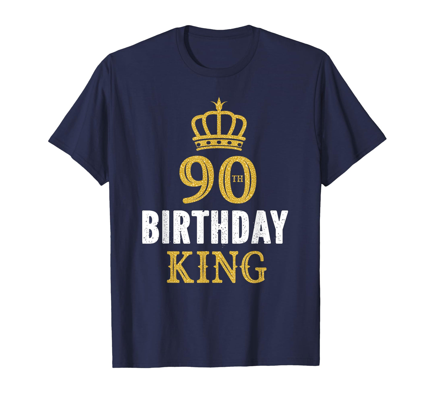 Happy 90th Birthday King 90 Years Old Party Ideas For Him T-Shirt