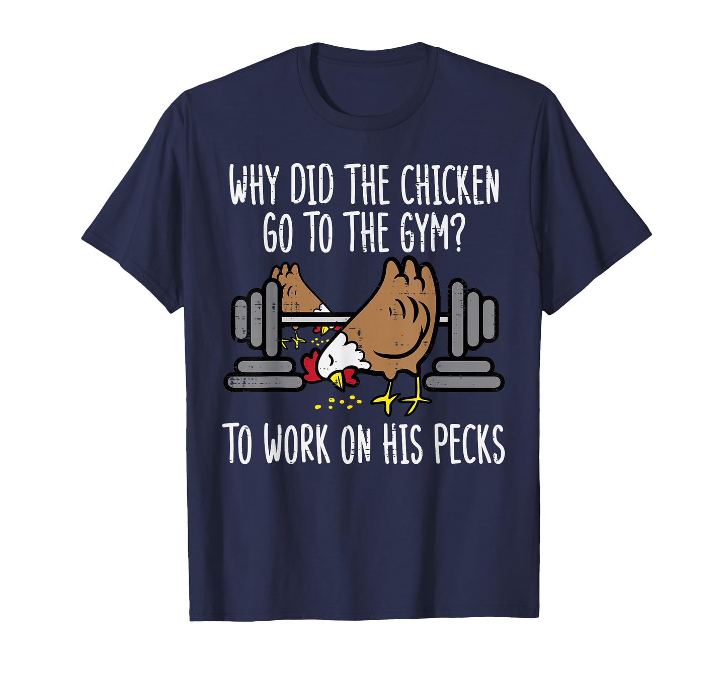 Why Chicken Go to The Gym Funny Workout Fitness Men Women T-Shirt