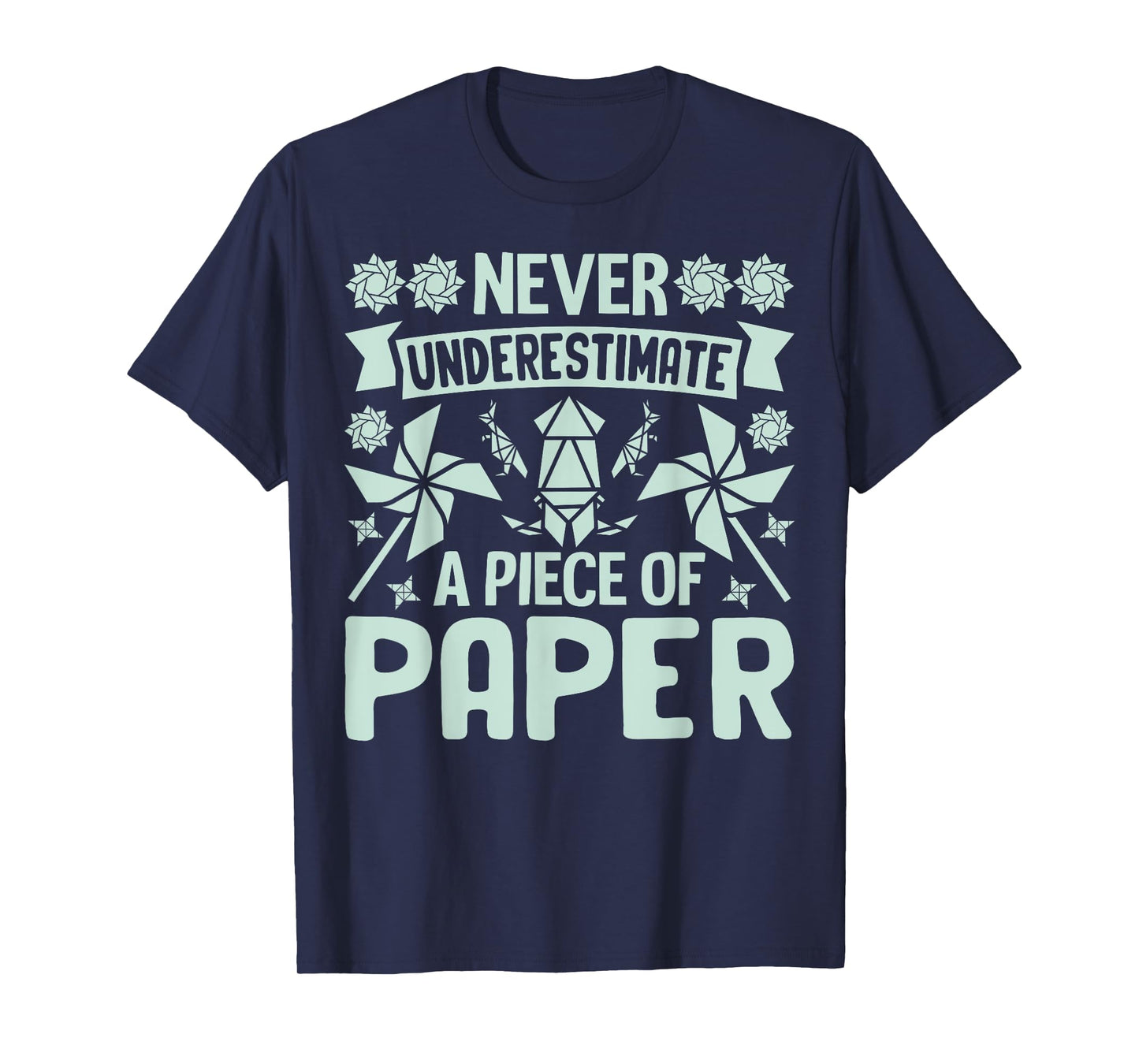 Never underestimate a Piece of Paper Origami T-Shirt