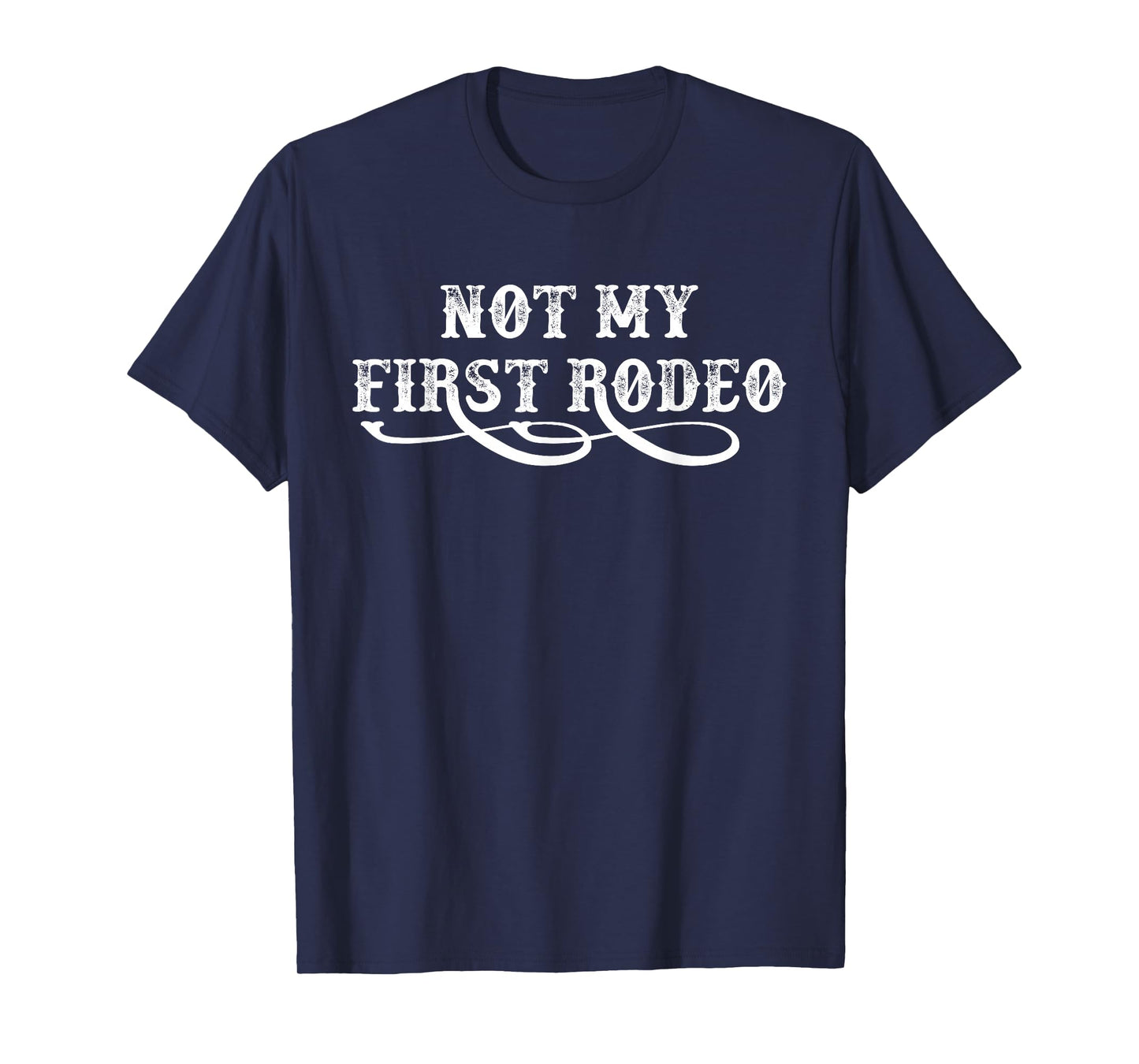 Not My First Rodeo Shirts Not My First Rodeo T-Shirt