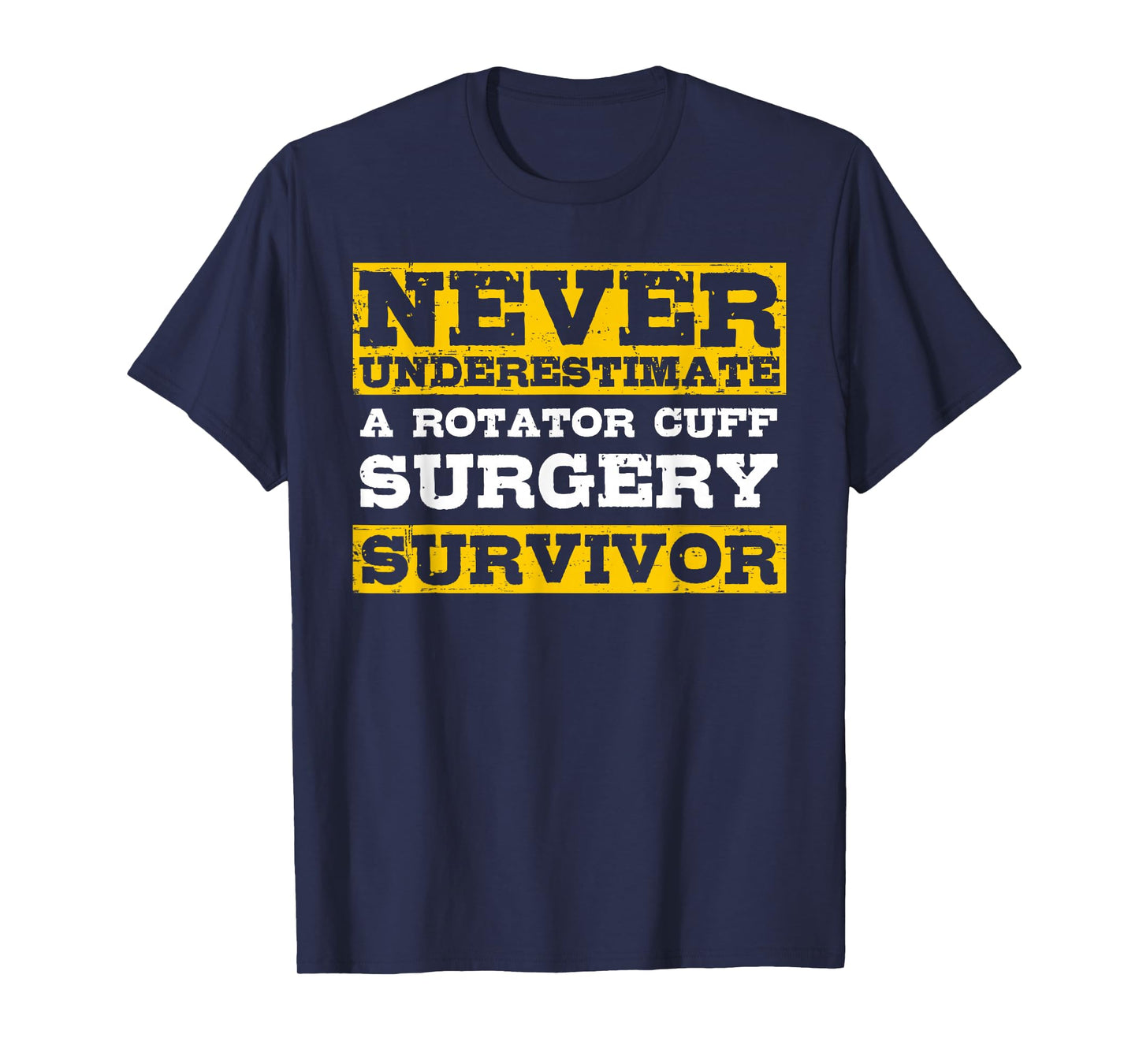 Never Underestimate A Rotator Cuff Surgery Survivor T-Shirt