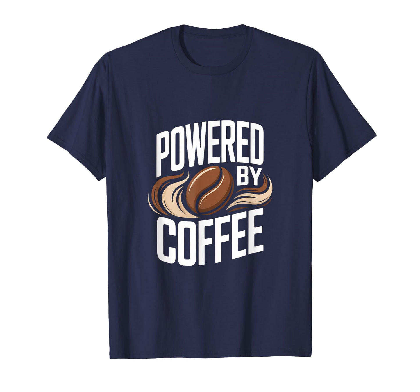 Powered by Coffee Caffeine Addict Morning Fuel T-Shirt