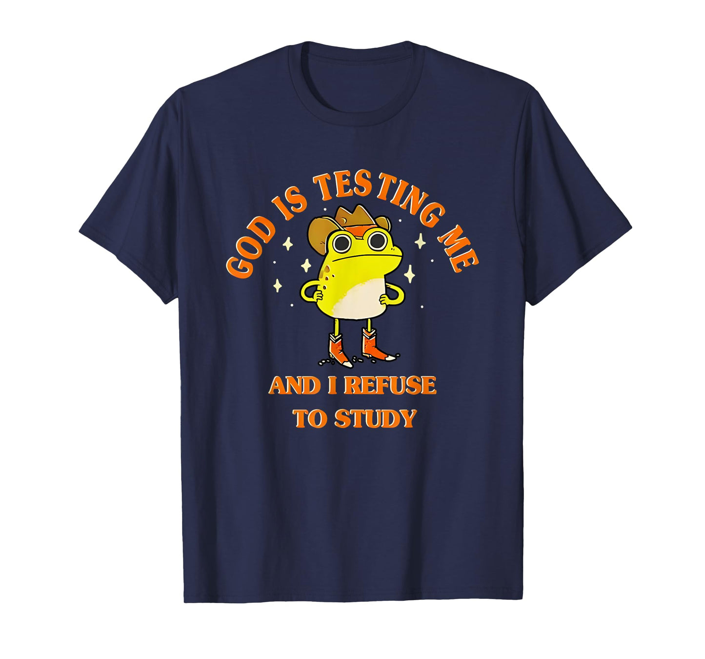 God Is Testing Me And I Refuse To Study Frog T-Shirt