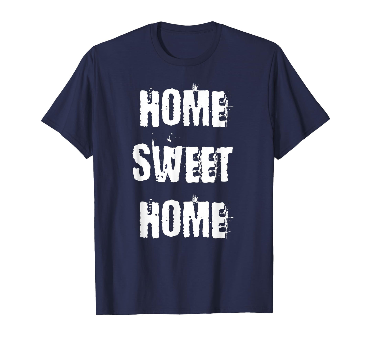 Home Sweet Home T-Shirt