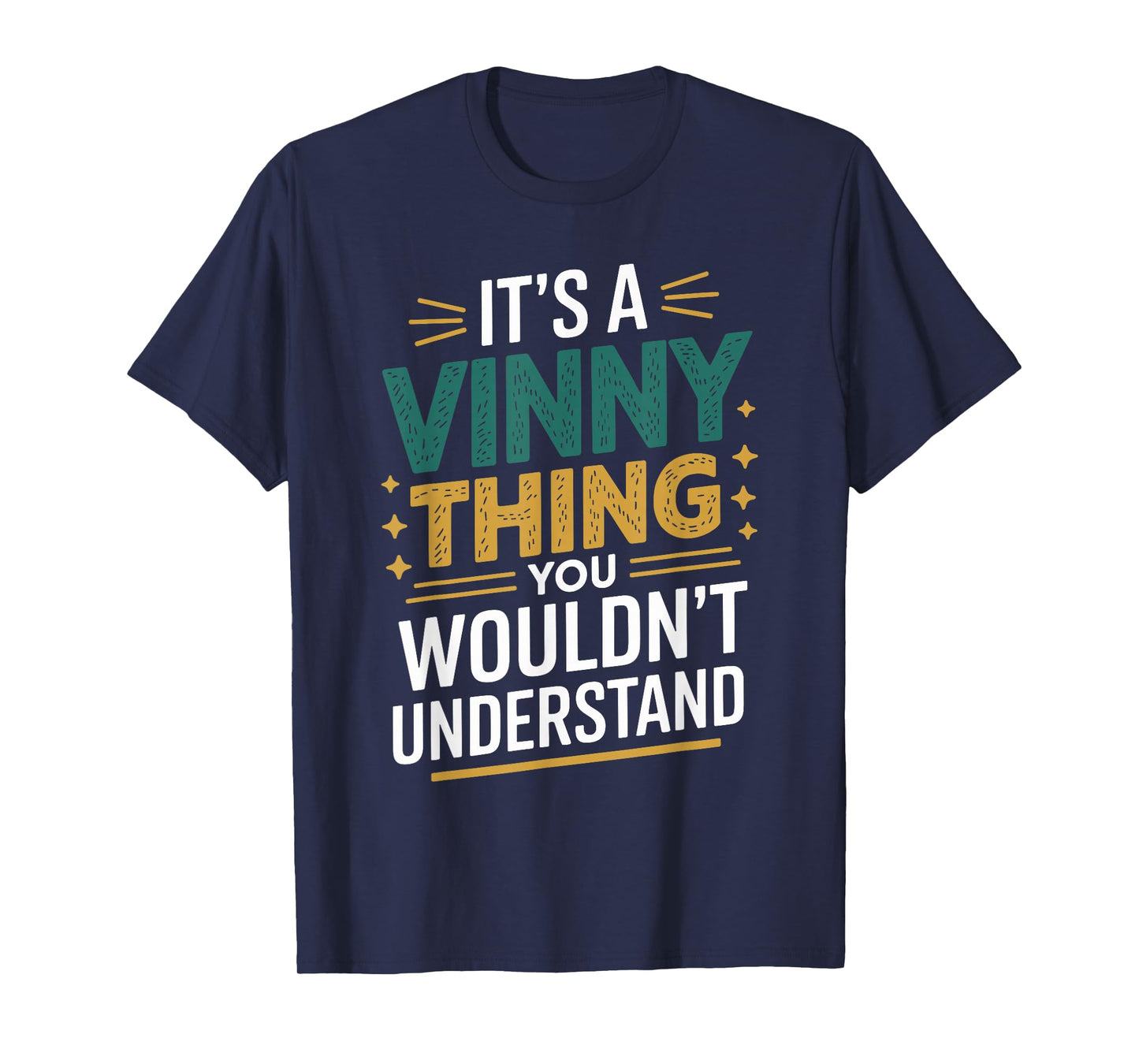 It's a Vinny Thing You Wouldn't Understand Vinny Humor T-Shirt