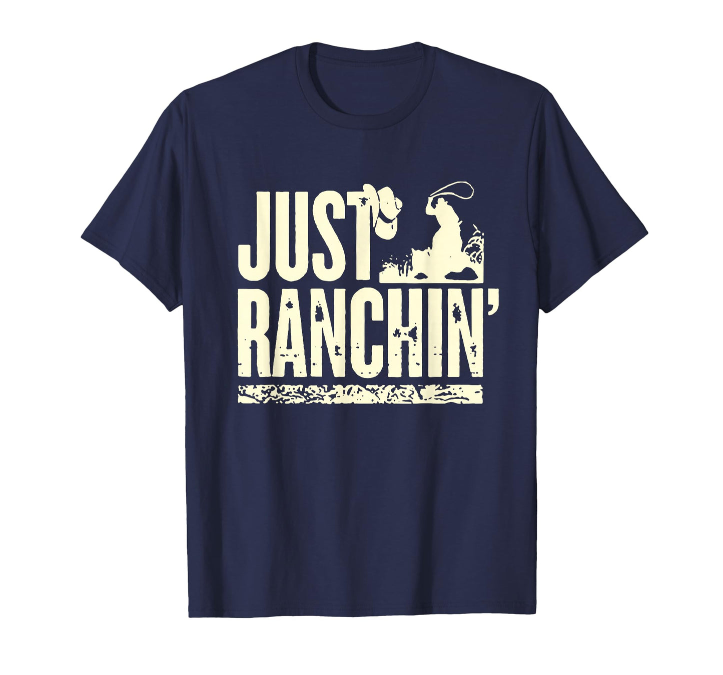 Just Ranchin' Farmer Cowboy Horse Cow Rodeo Lovers T-Shirt