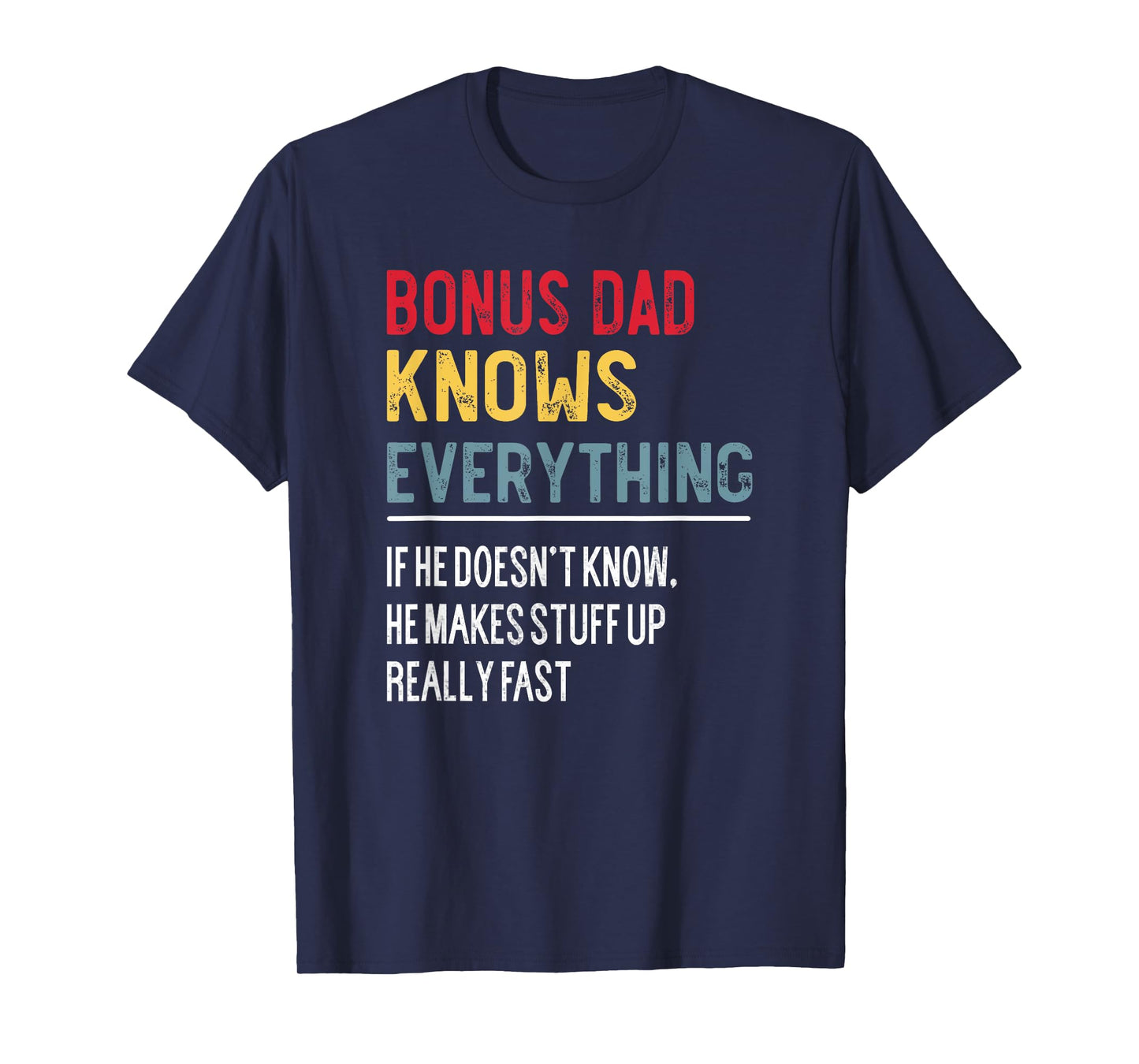 Funny Bonus Dad Knows Everything Father's Day for Stepdad T-Shirt