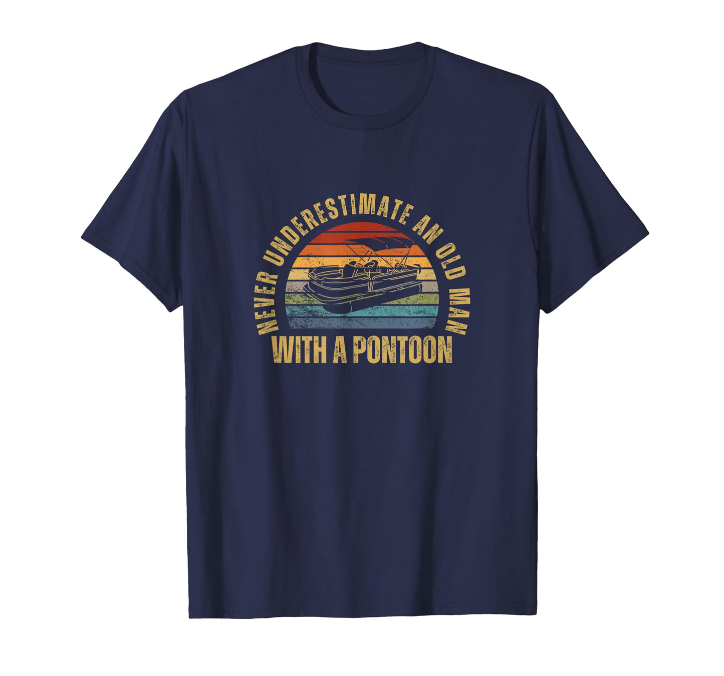 Never Underestimate An Old Man With A Pontoon T-Shirt