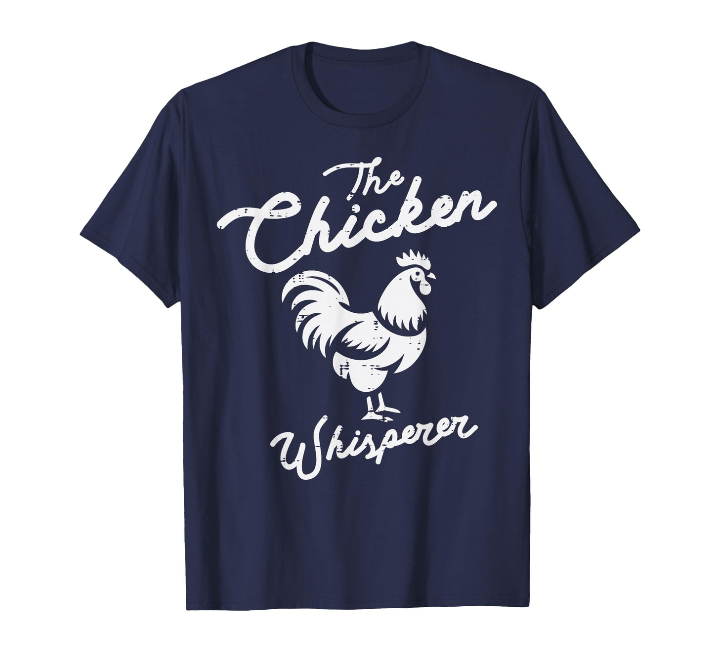 The Chicken Whisperer Funny Farm Animal Farmer Men Women Kid T-Shirt