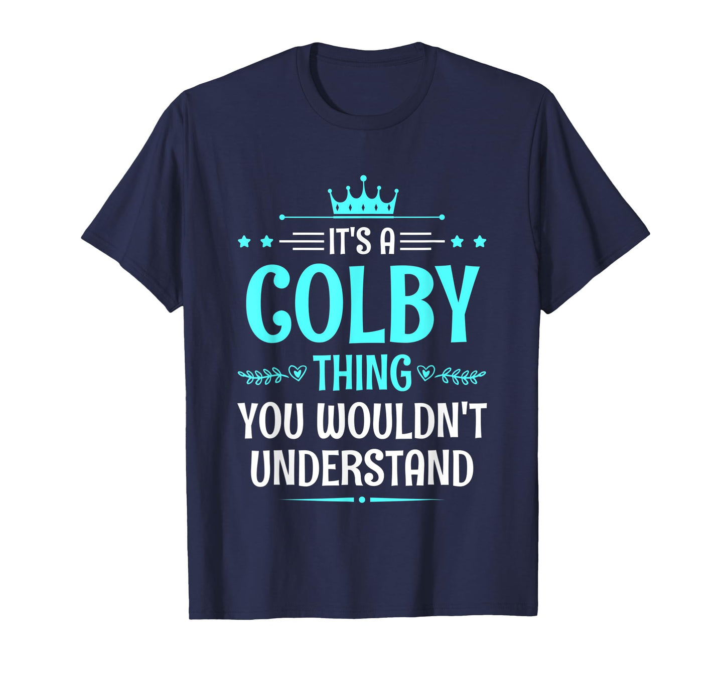 It's a Colby Thing You Wouldn't Understand Funny Name T-Shirt