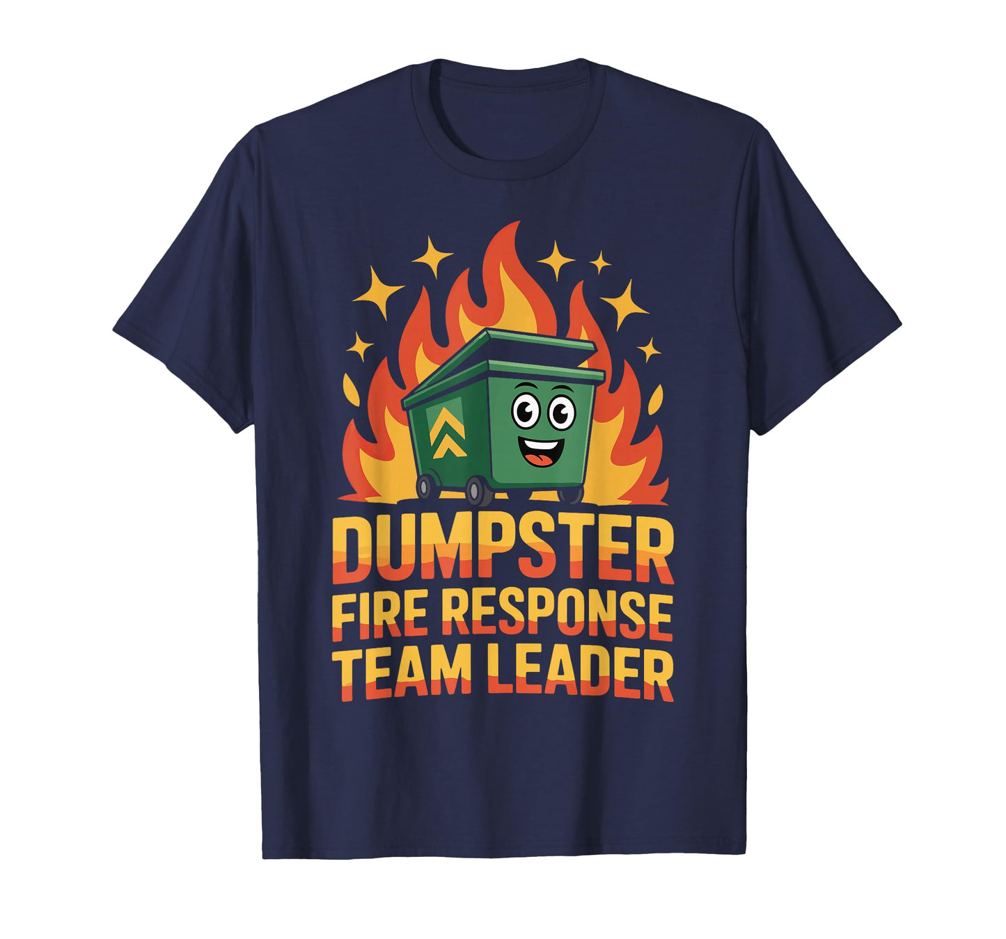 Dumpster Fire Response Team Leader T-Shirt