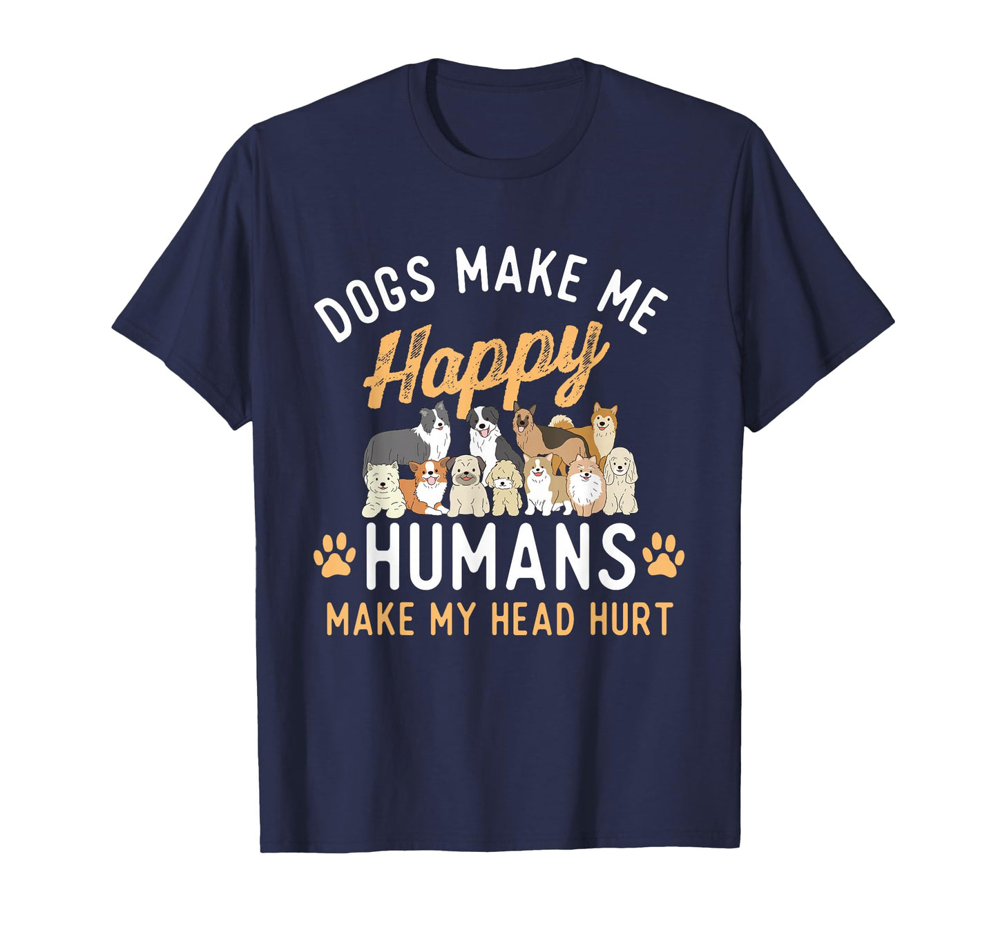 Dogs Make Me Happy - Dog Lover Dog Owner Dog Mom Dog Dad T-Shirt, Small, Black