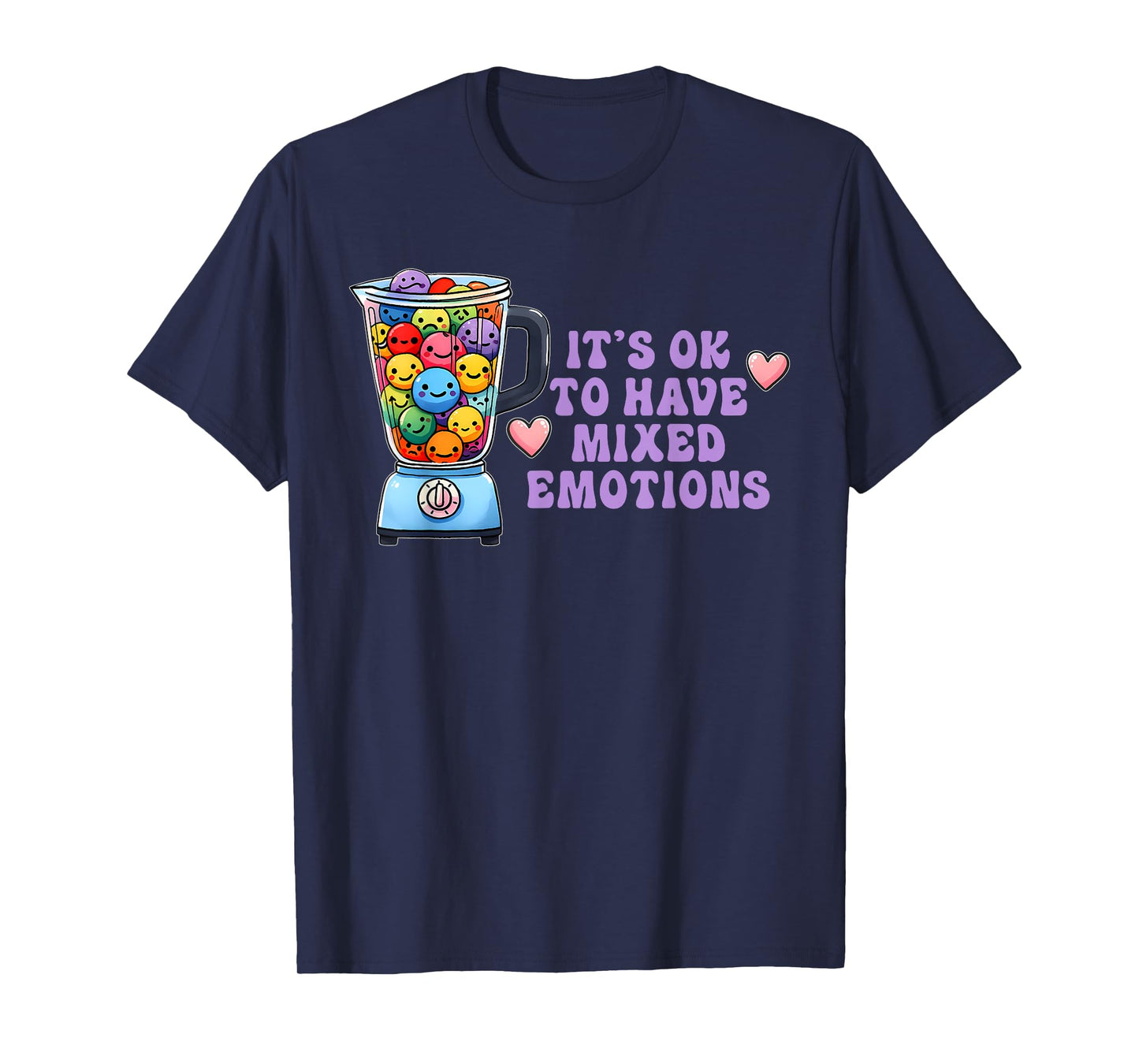 It's Ok To Have Mixed Emotions Funny Apparel T-Shirt