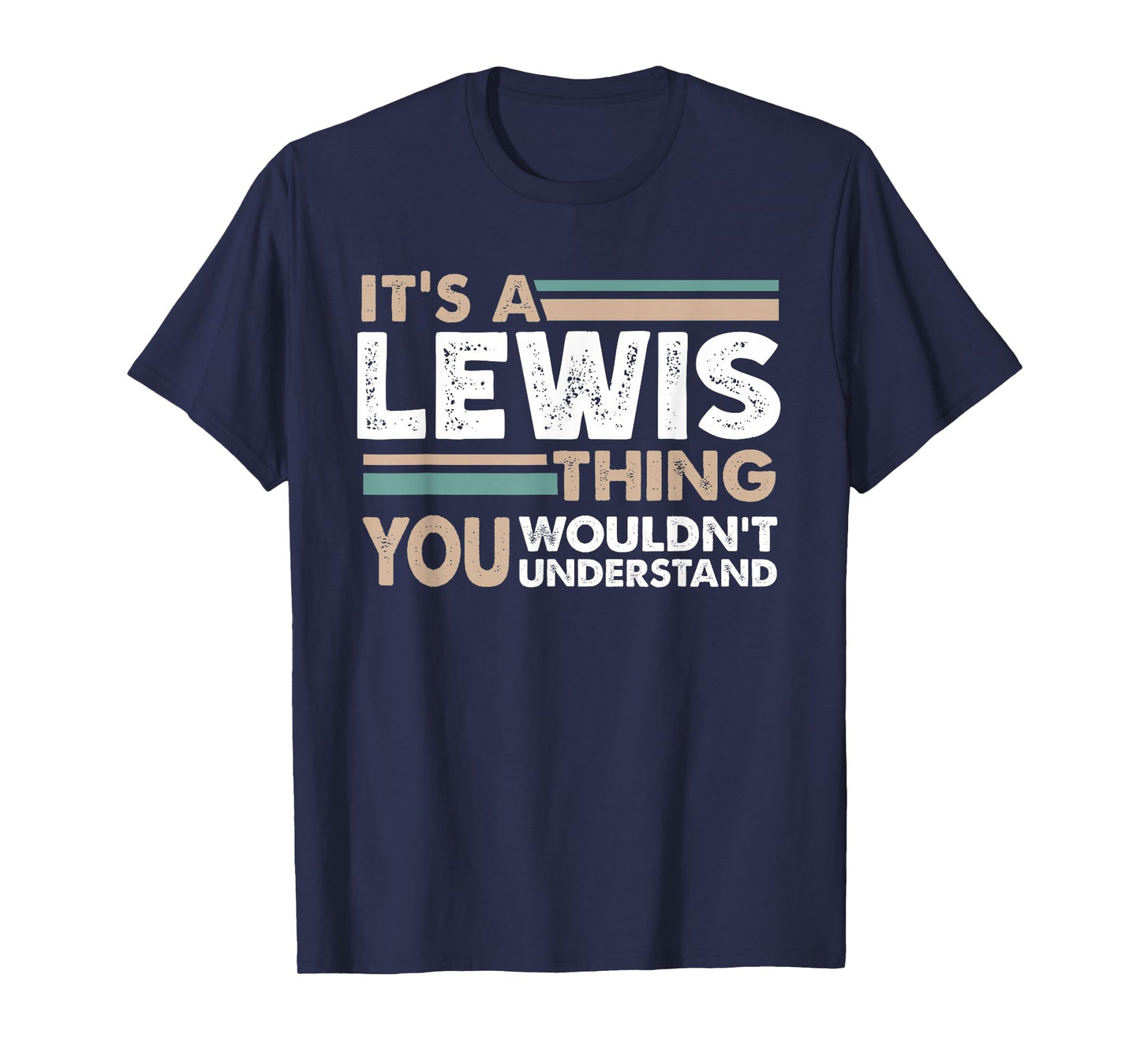 It's A Lewis Thing You Wouldn't Understand Family Name T-Shirt