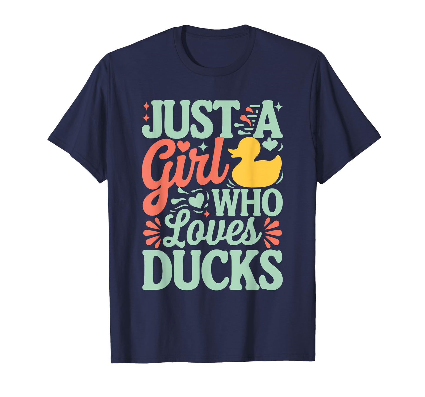 Just a girl who loves Ducks Girl T-Shirt